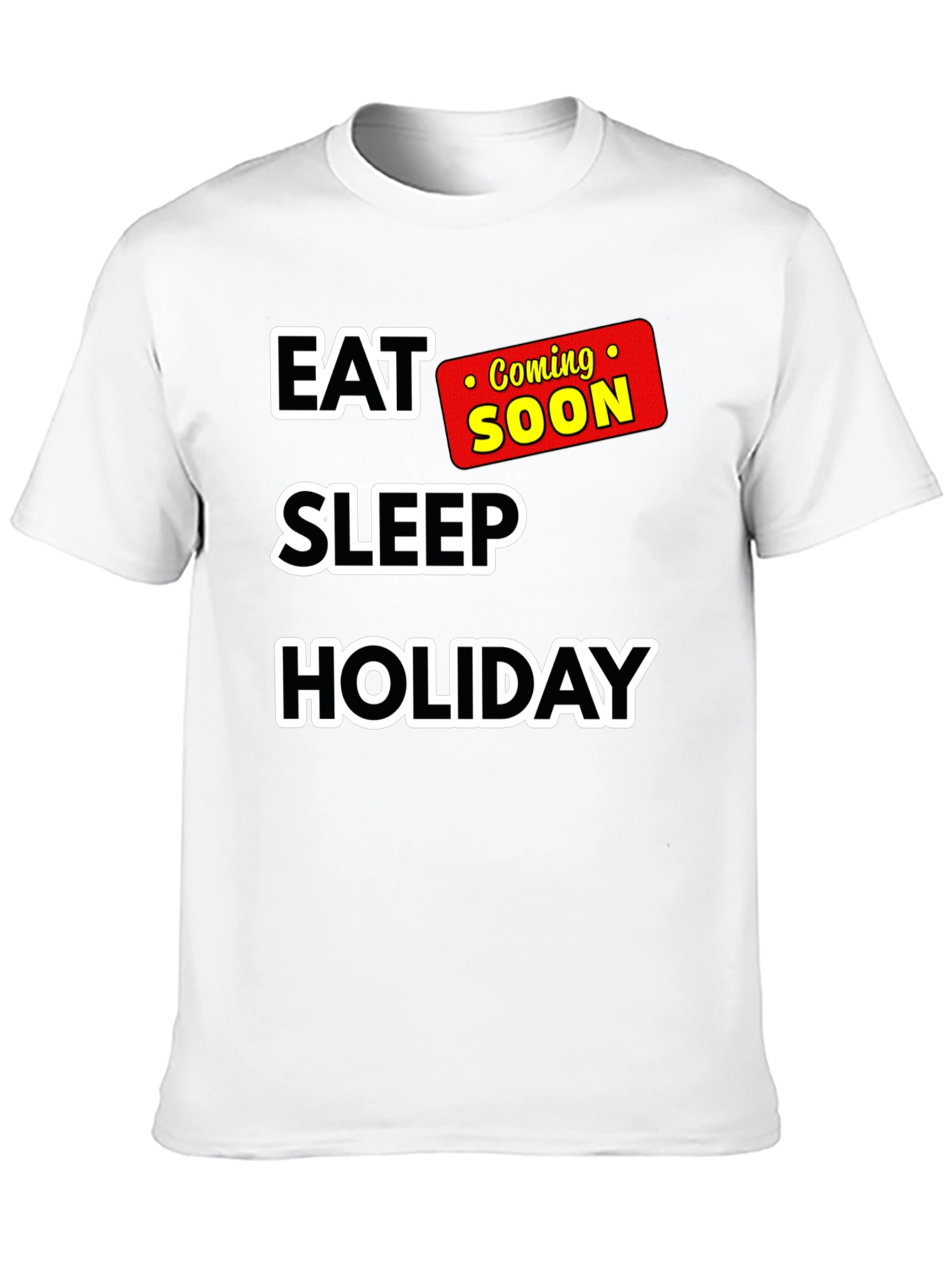 Black Eat Sleep Holiday Coming Soon T-Shirt view 10