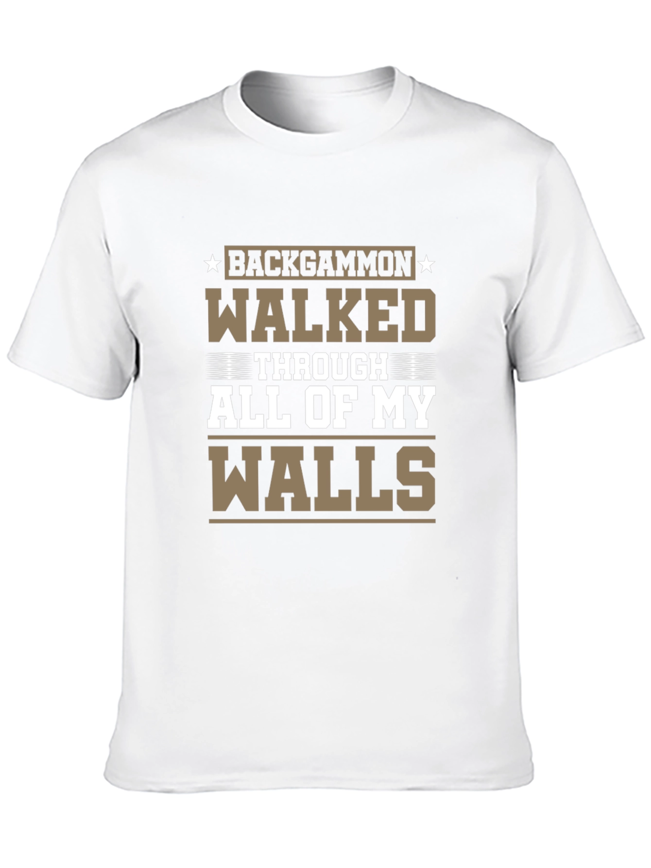 Backgammon Walked Through All of My Walls T-Shirt - 10