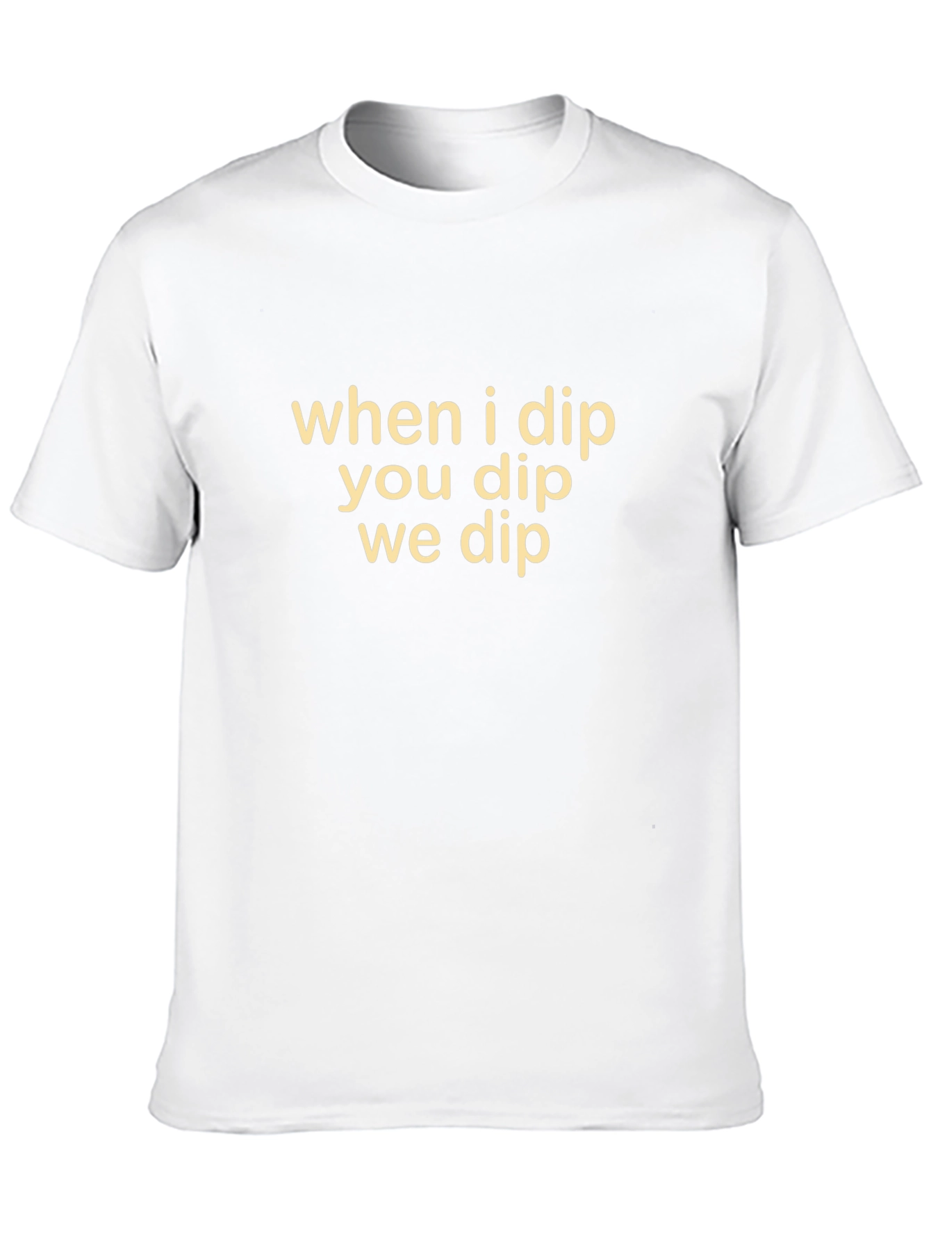 Black When I Dip You Dip We Dip Black T-Shirt view 10