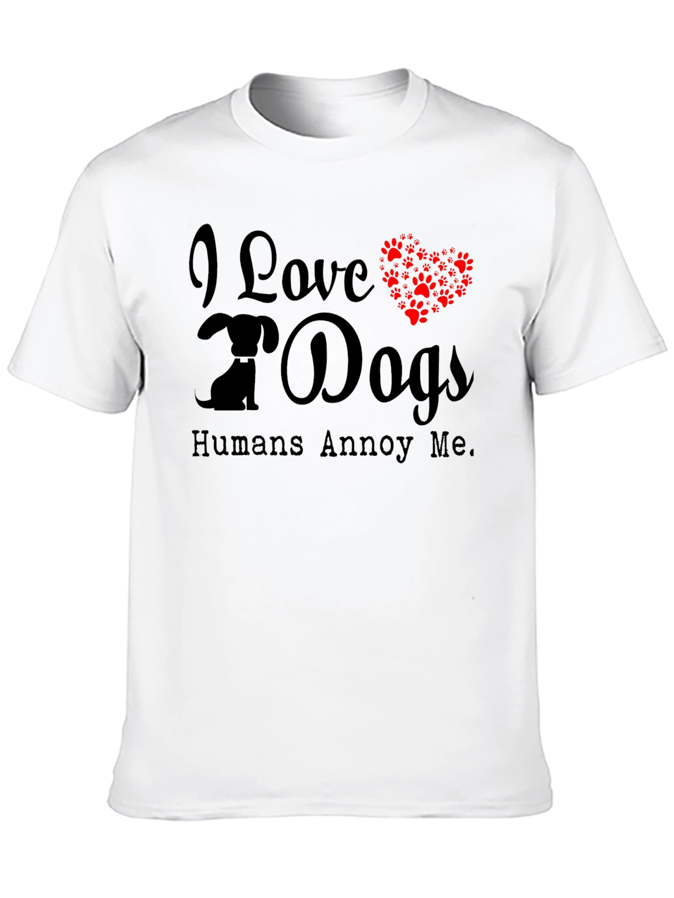 Black I Love Dogs T-Shirt - Humans Annoy Me - Dog Paw Print Heart view 10