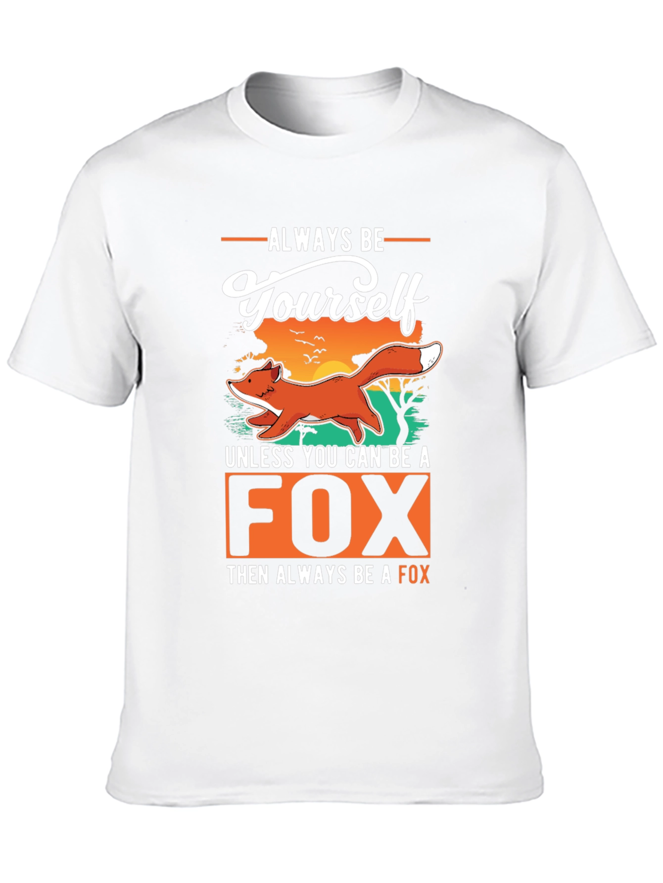 Black Always Be Yourself Unless You Can Be a Fox T-Shirt view 10