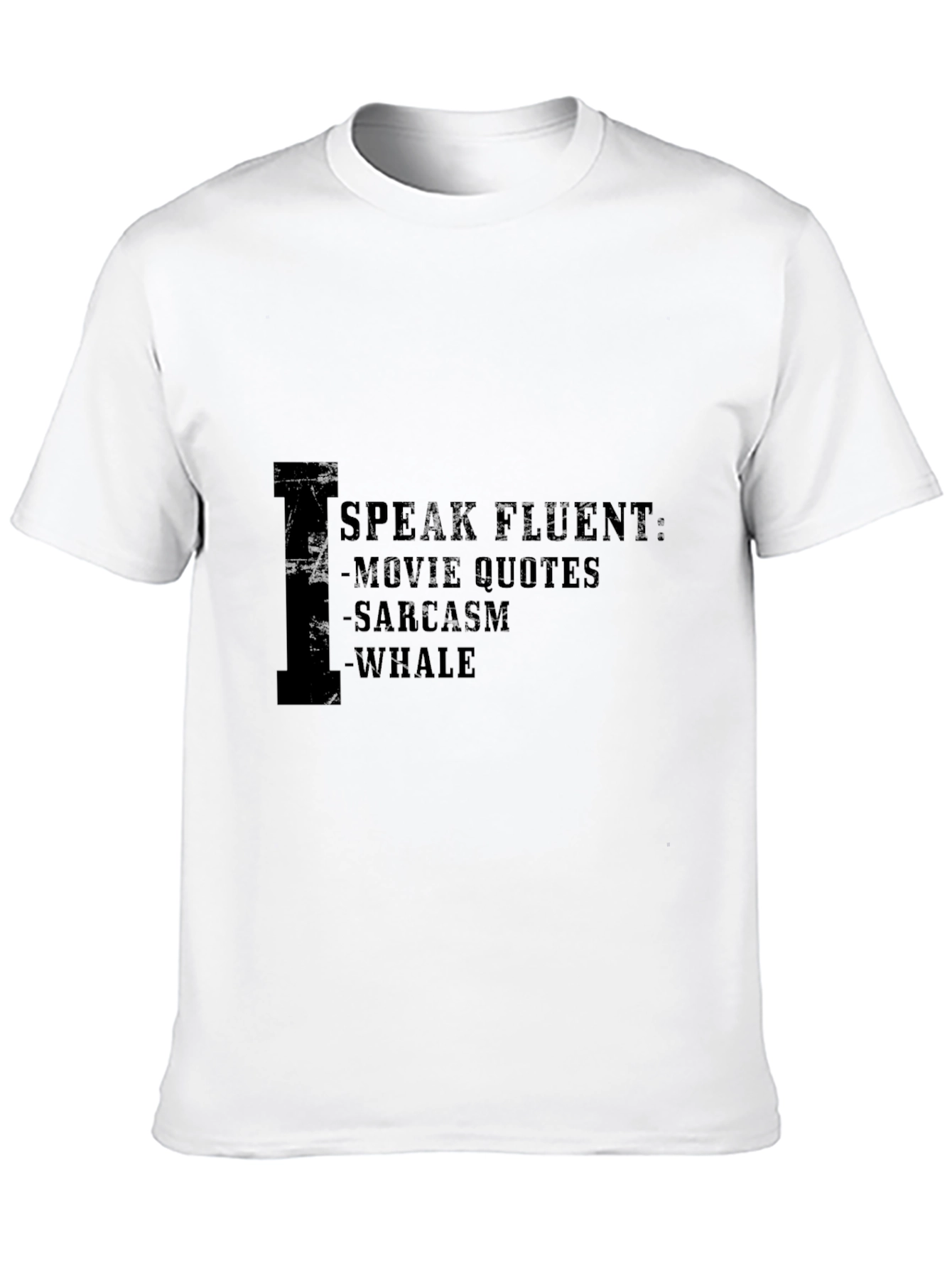 Black Speak Fluent T-Shirt - Movie Quotes, Sarcasm, Whale view 10