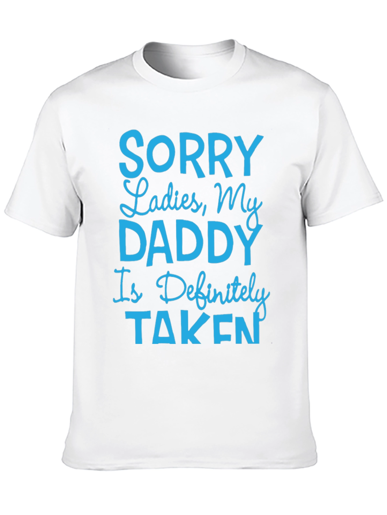 Black Humorous "Sorry Ladies, My Daddy Is Taken" T-Shirt view 10