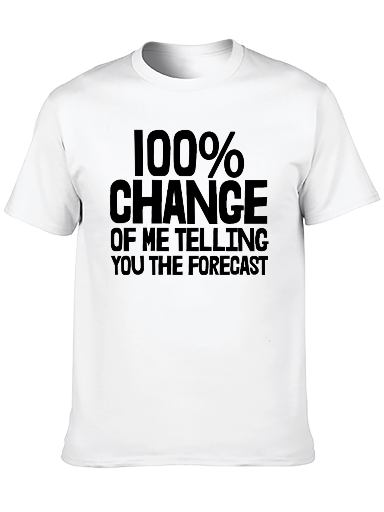 Black Funny Forecast T-Shirt | 100% Chance Weather Joke Tee view 10