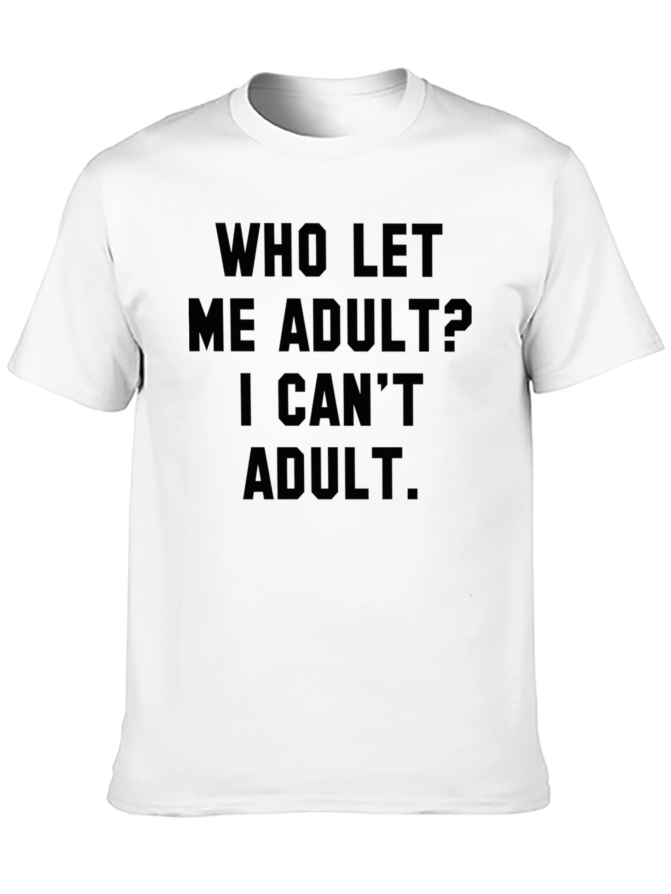 Black Funny Adulting T-Shirt - Who Let Me Adult? view 10