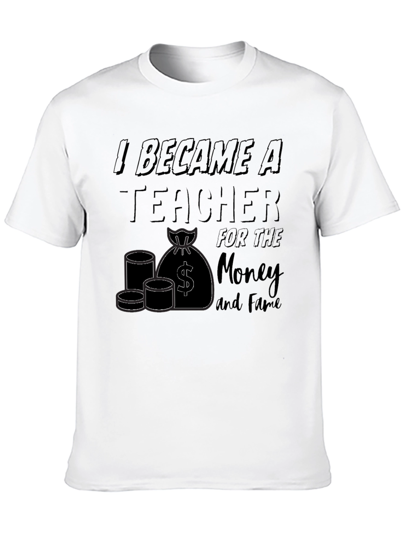 I Became A Teacher Graphic T-Shirt - 10