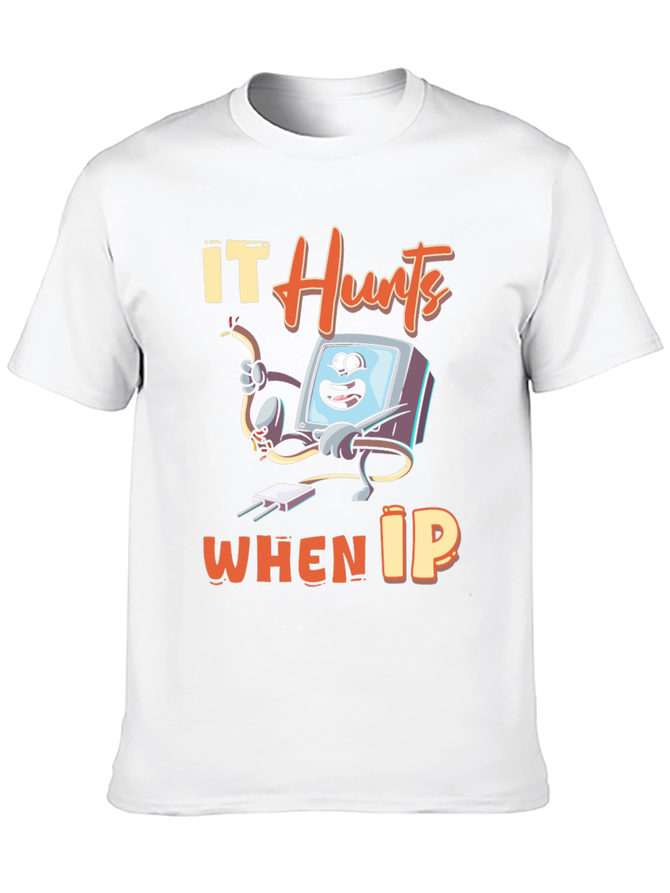 Black IT Hurts When IP Funny T-Shirt view 10