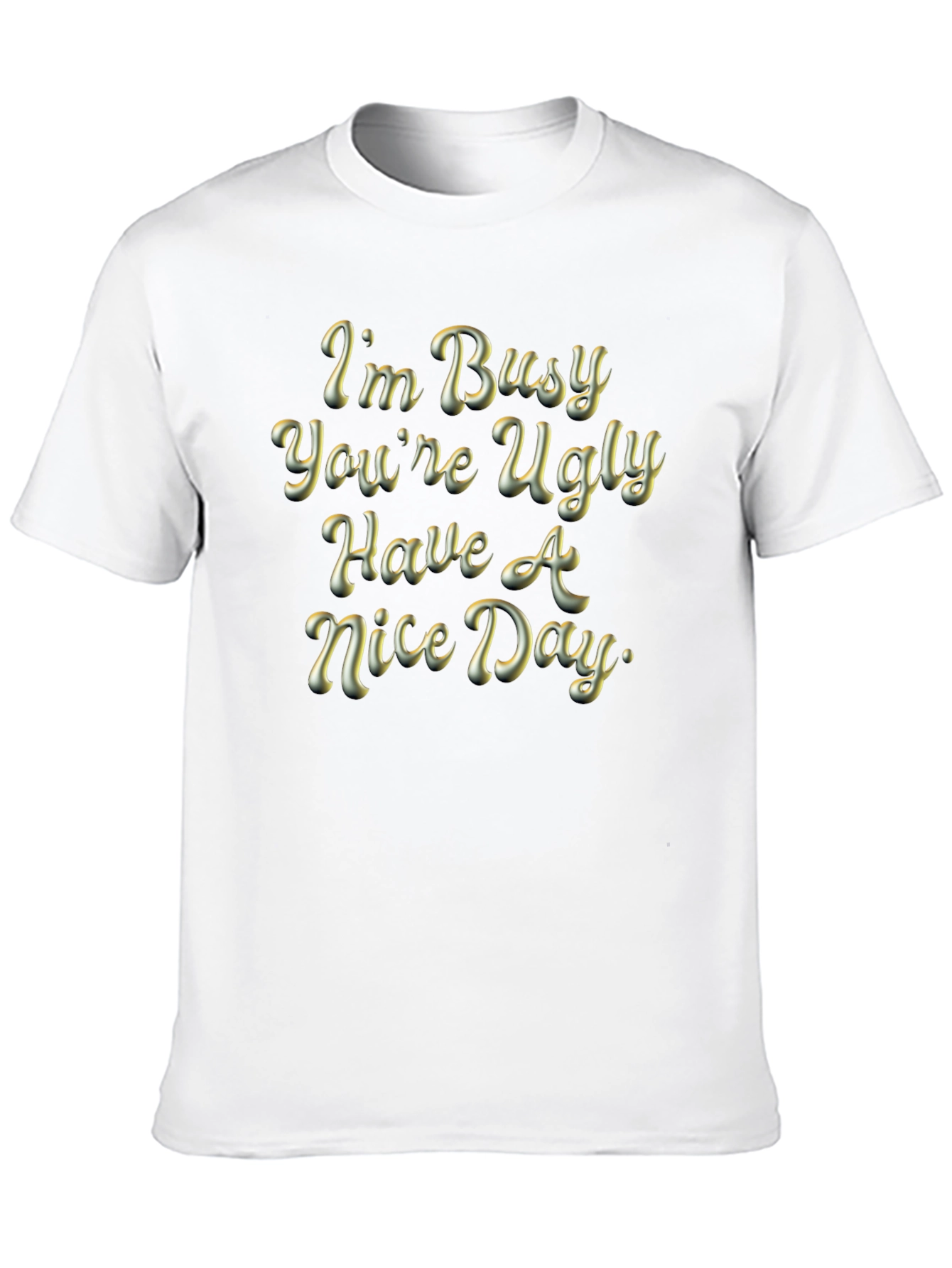 Black I'm Busy, You're Ugly T-Shirt - Humorous Graphic Tee view 10
