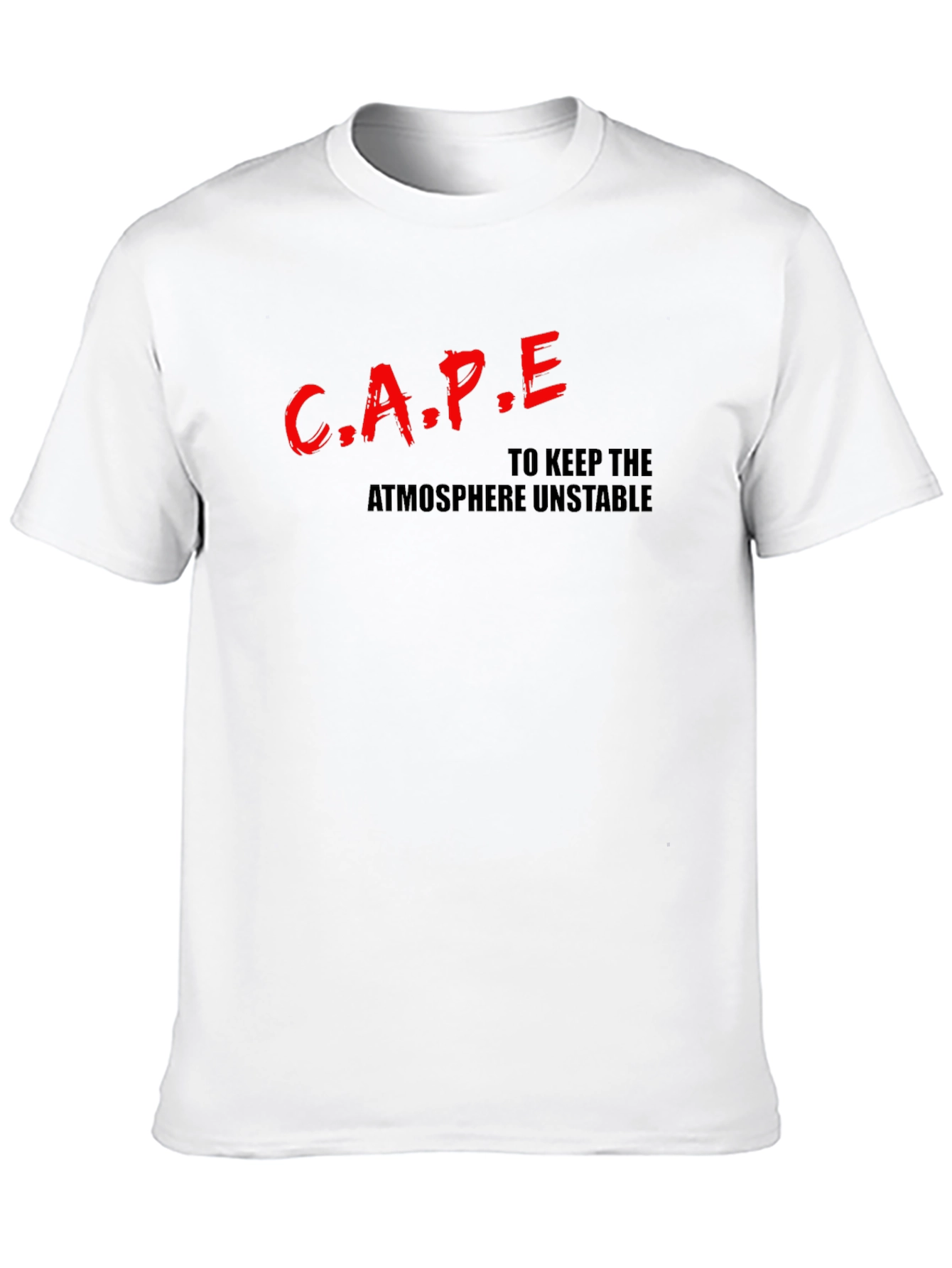 Black CAPE: To Keep the Atmosphere Unstable T-Shirt view 10