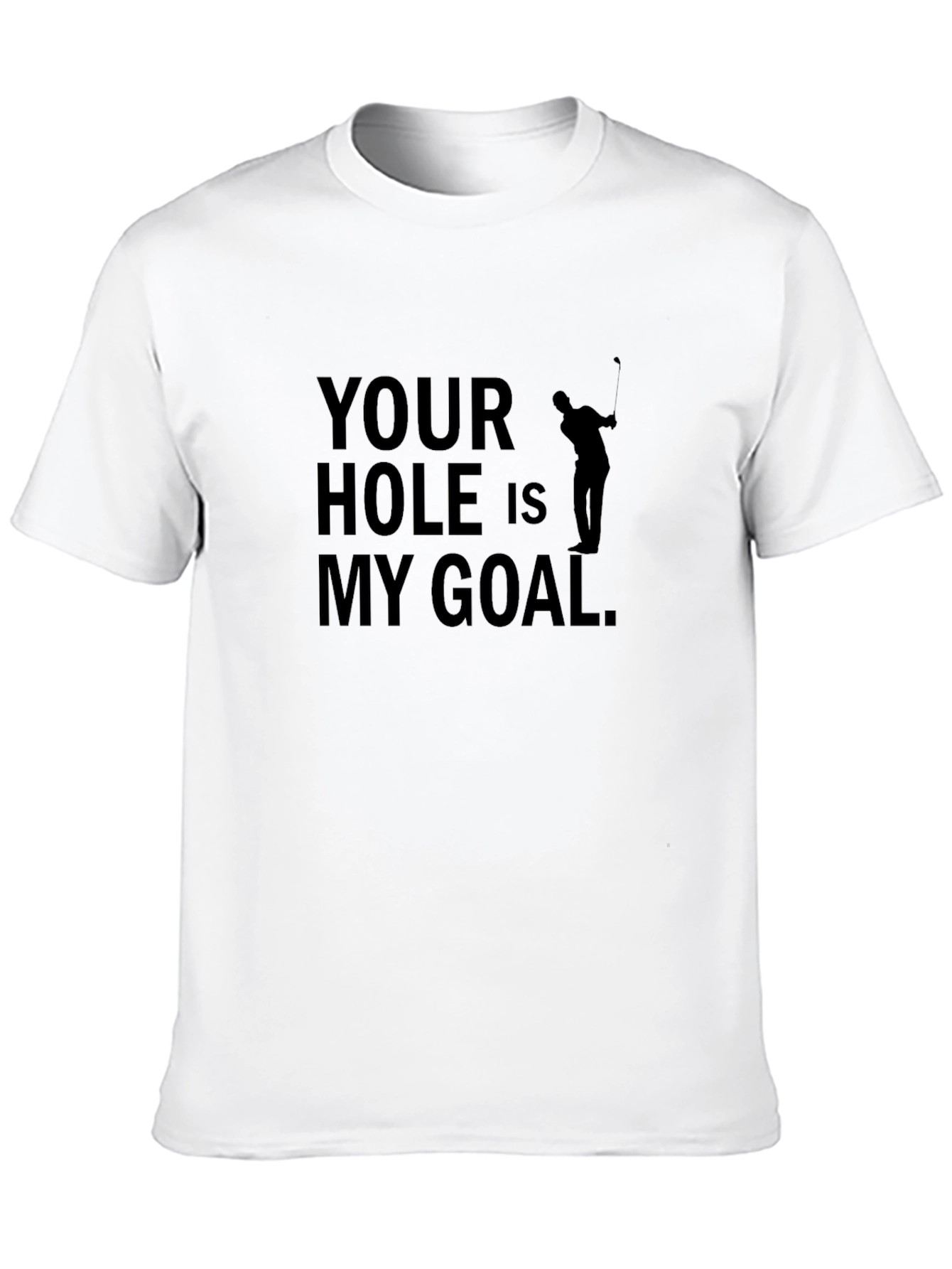 Black Your Hole Is My Goal T-Shirt - Golf Humor Tee view 10