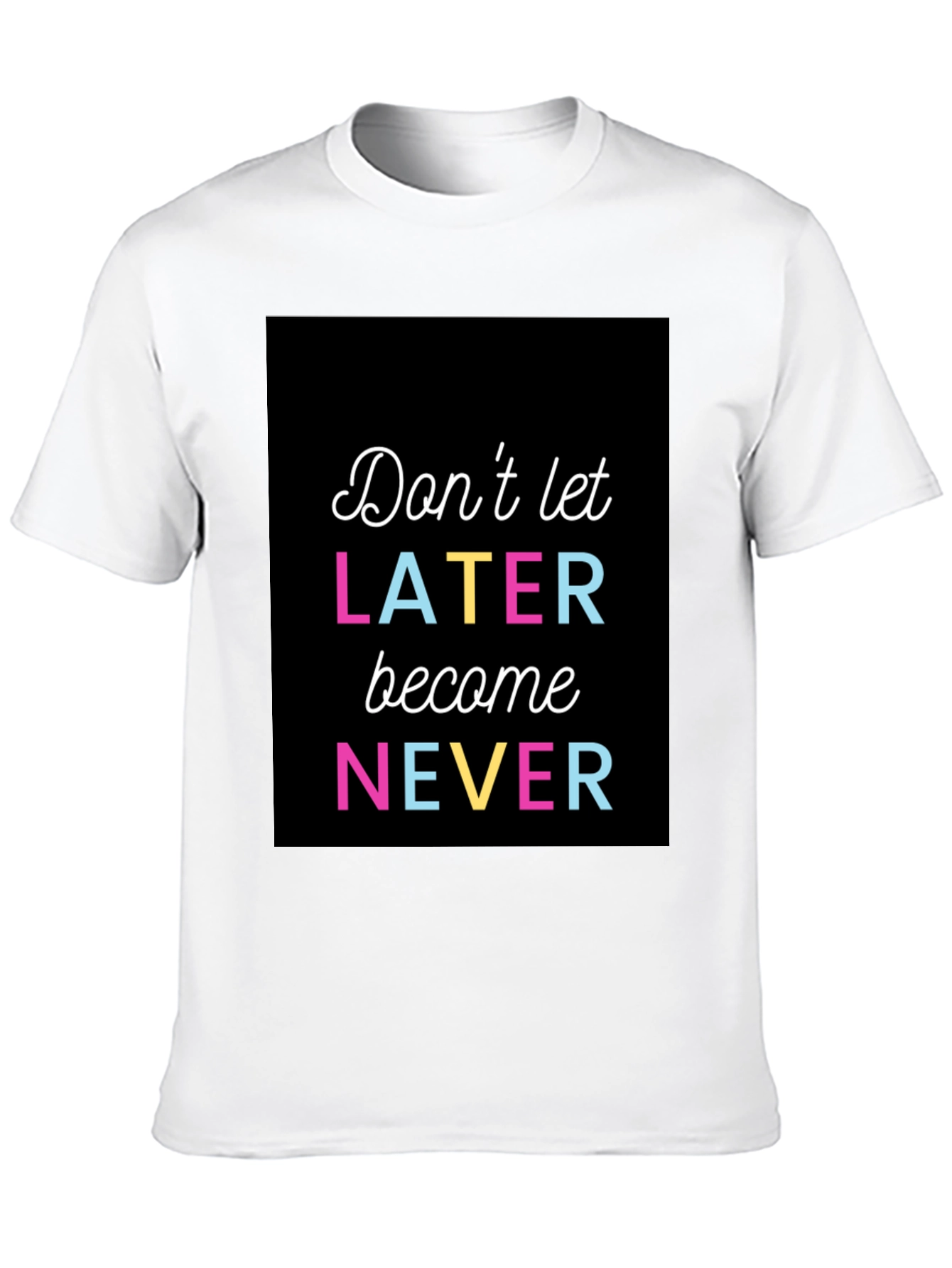 Black Inspirational Graphic Tee - Don't Let Later Become Never view 10