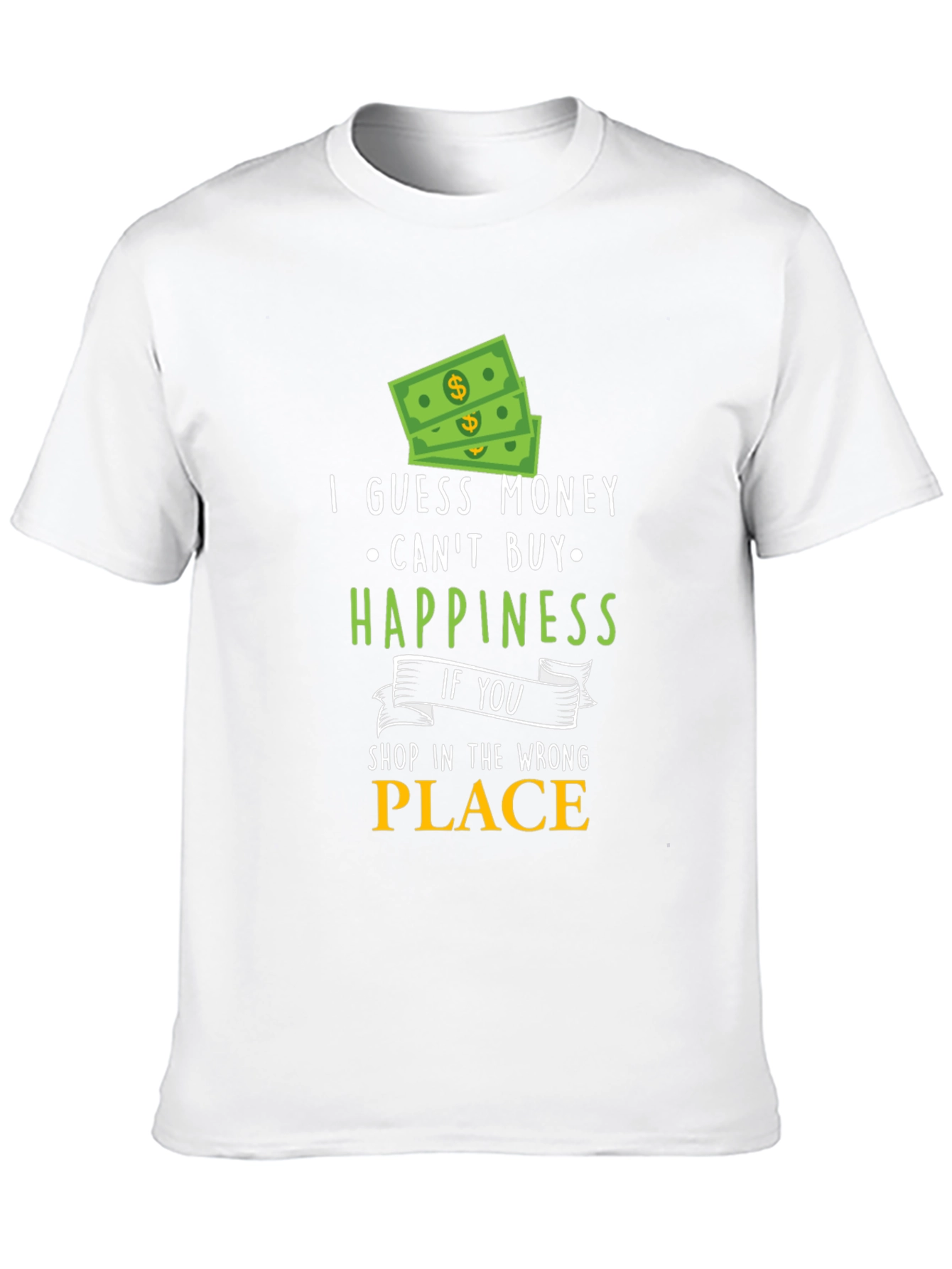Money Can't Buy Happiness Graphic T-Shirt - 10