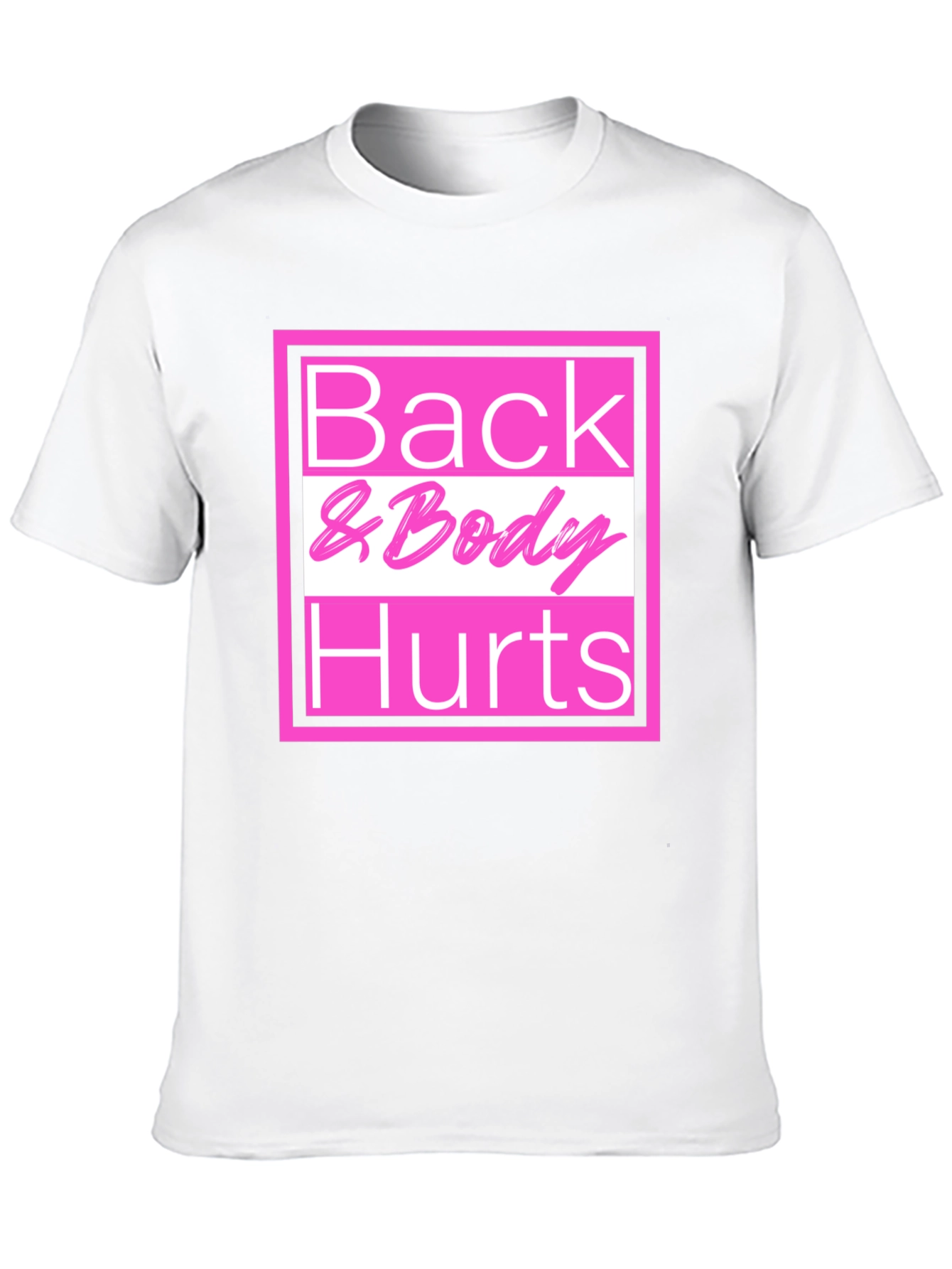 Black Back & Body Hurts T-Shirt - Funny Tee view 10
