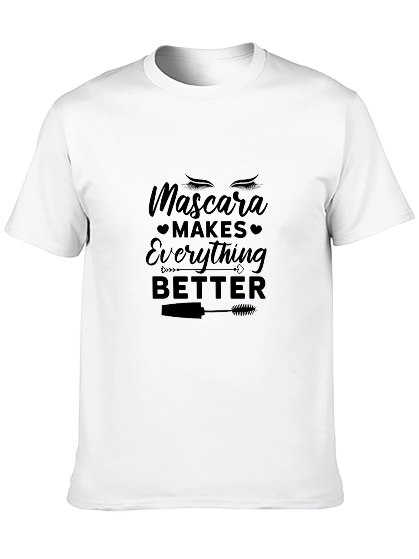 Black Mascara Makes Everything Better T-Shirt - Unisex view 10
