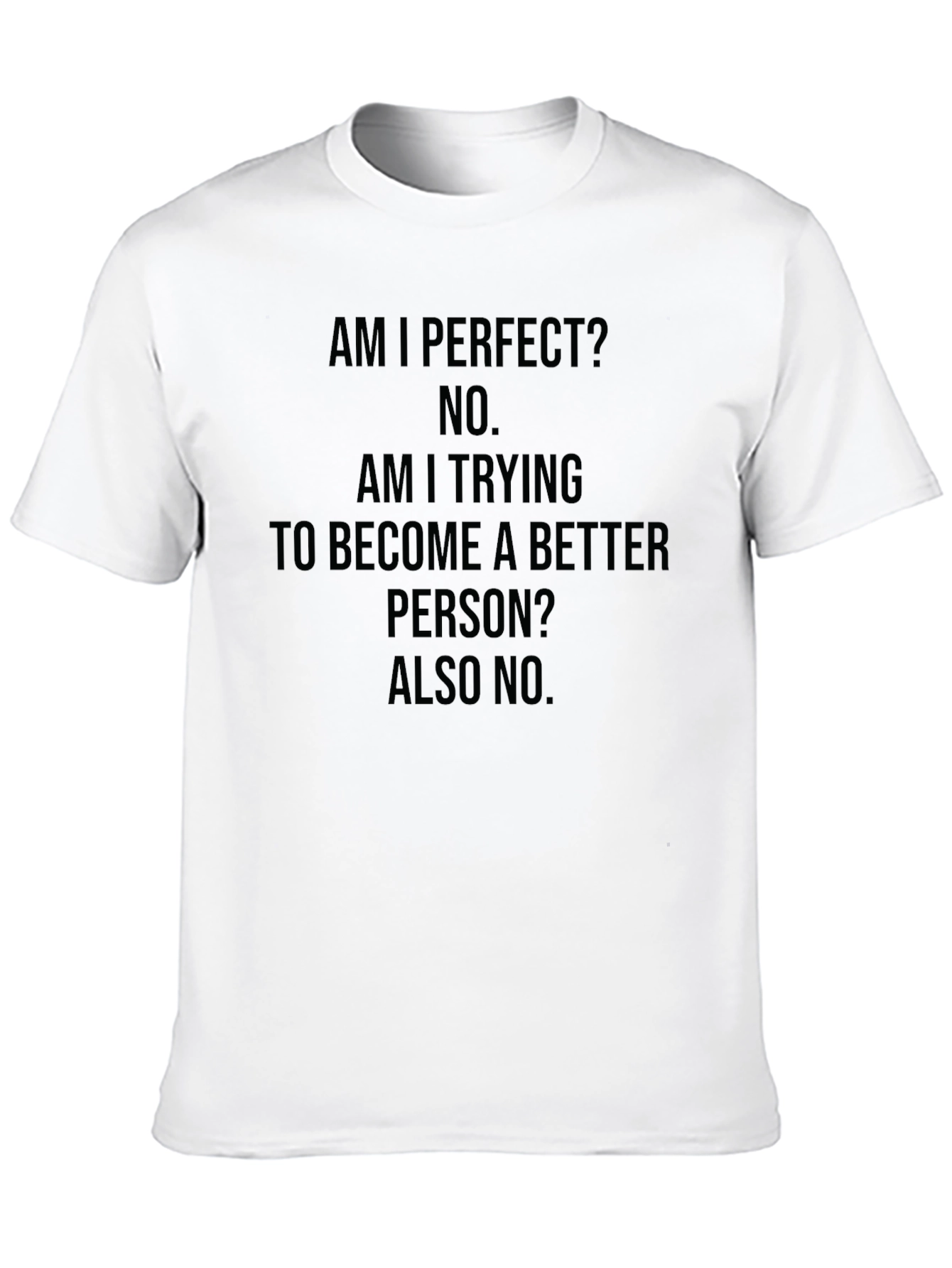 Black Funny Graphic Tee: Am I Perfect? No. Black T-Shirt view 10