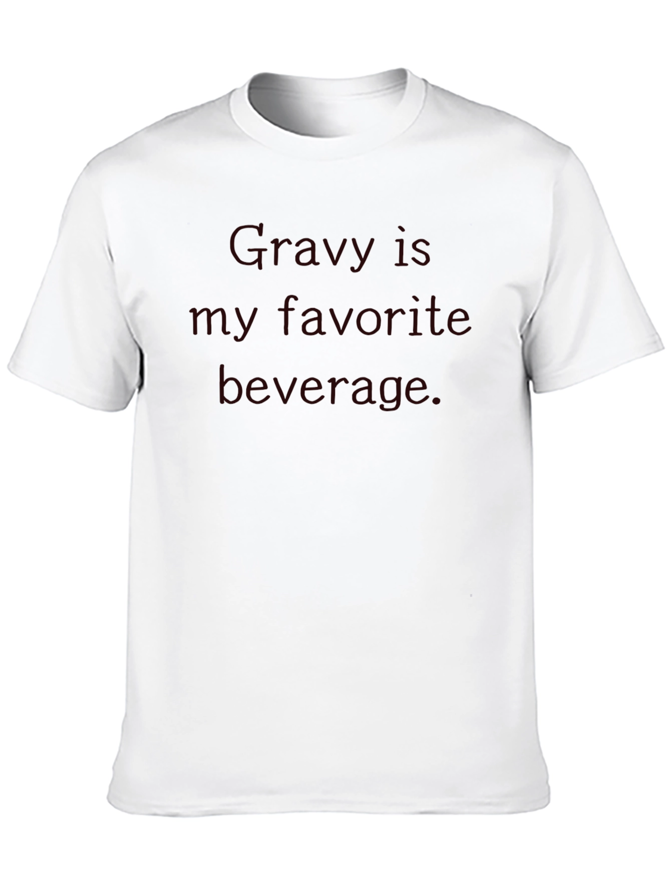 Gravy is My Favorite Beverage - Funny T-Shirt - 10