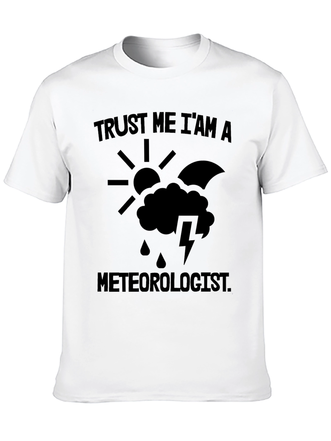 Black Trust Me I'm A Meteorologist Funny Weather T-Shirt view 10