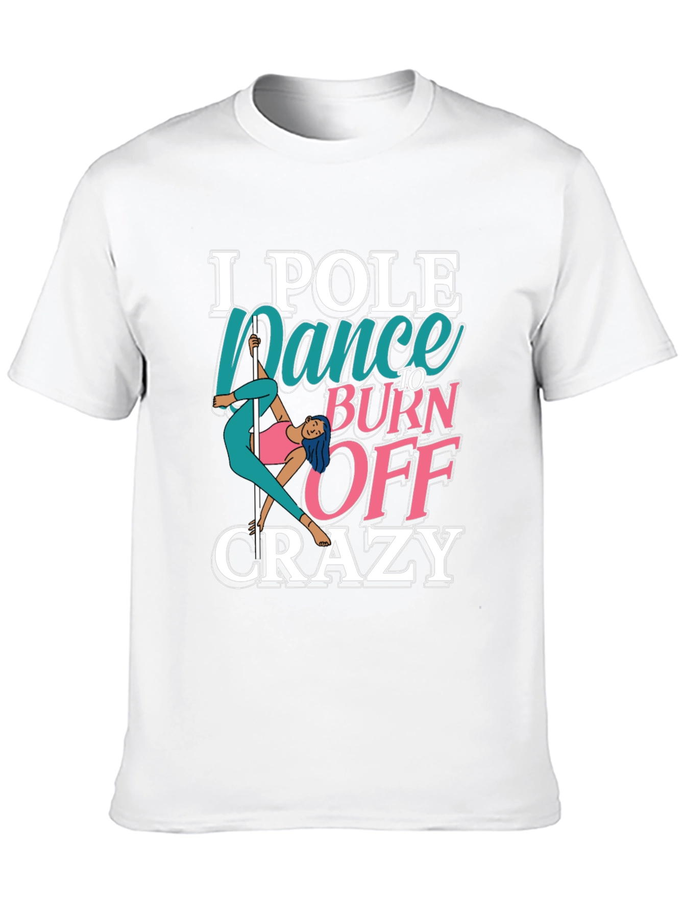 Black Pole Dance to Burn Off Crazy Graphic Tee view 10