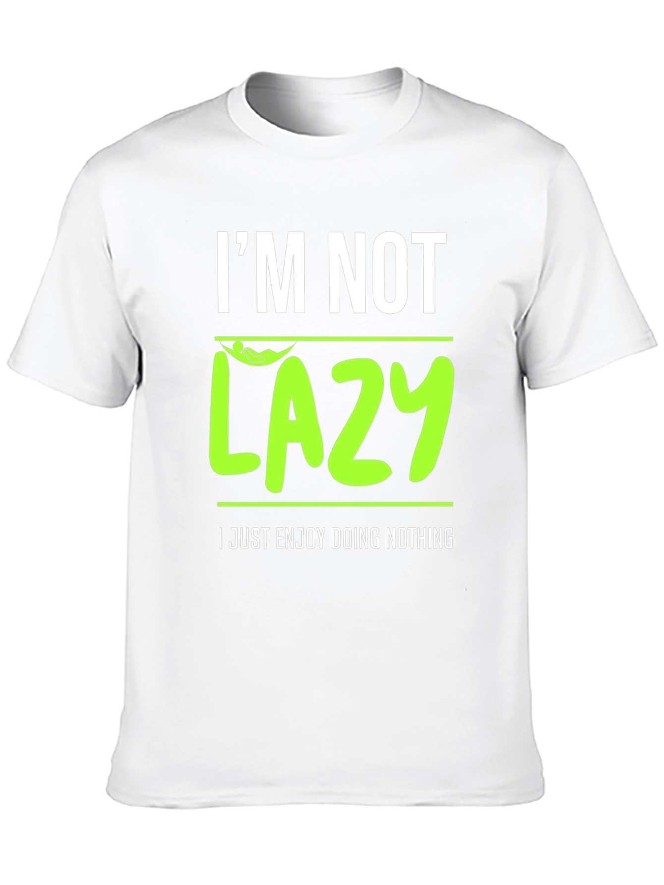 Black I'm Not Lazy - Enjoy Doing Nothing T-Shirt view 10