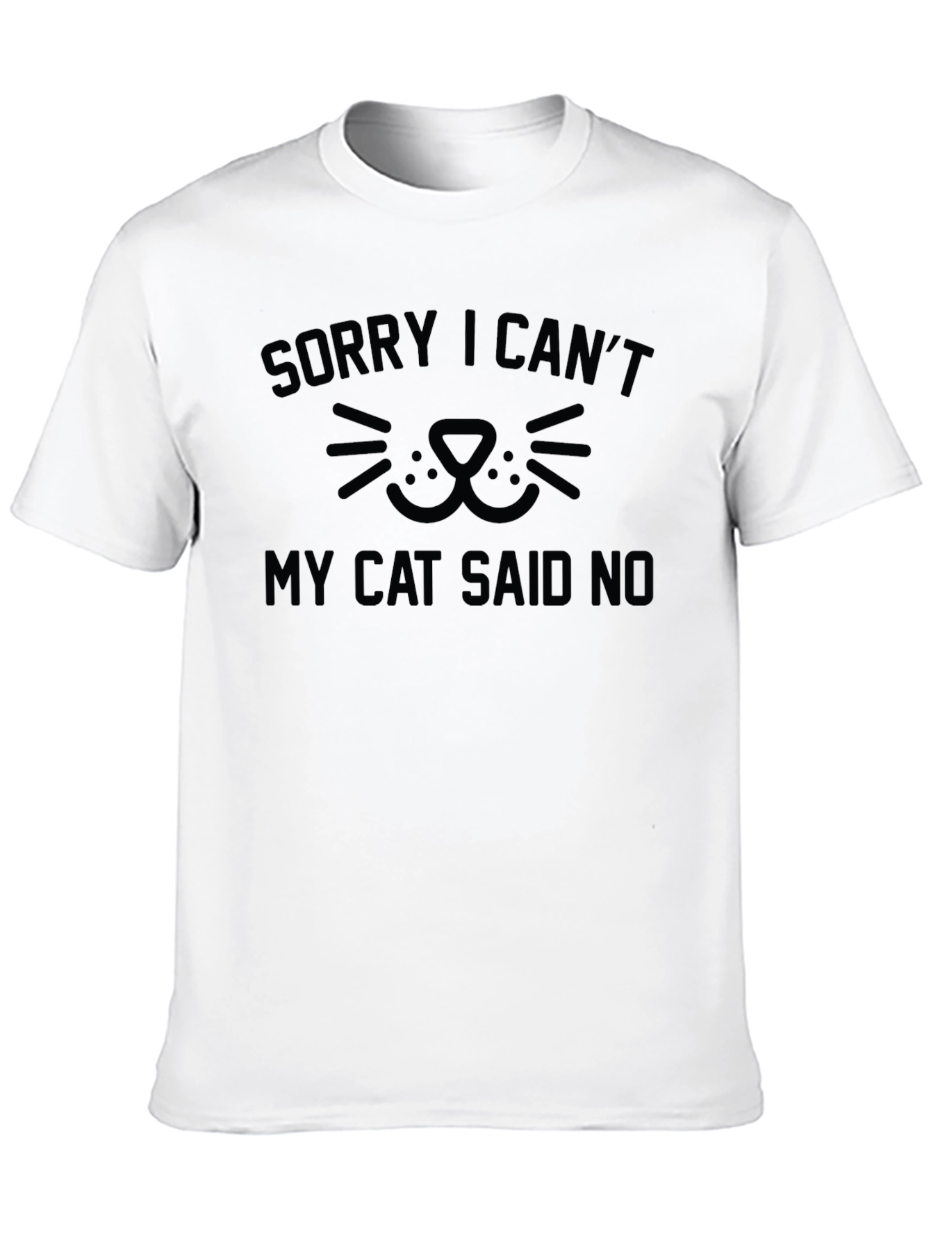 Black Sorry I Can't My Cat Said No T-Shirt view 10