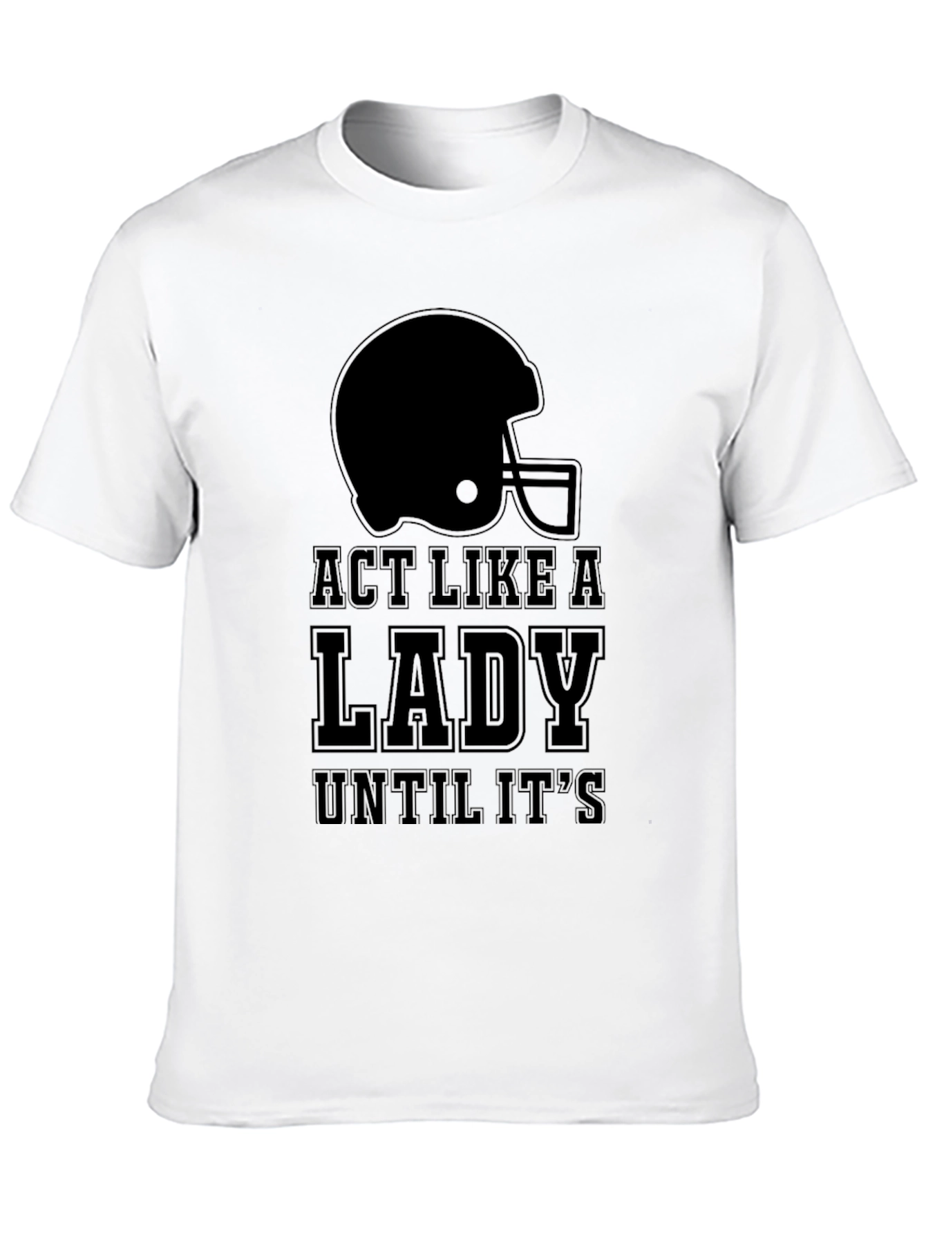 Black Act Like a Lady Football T-Shirt view 10