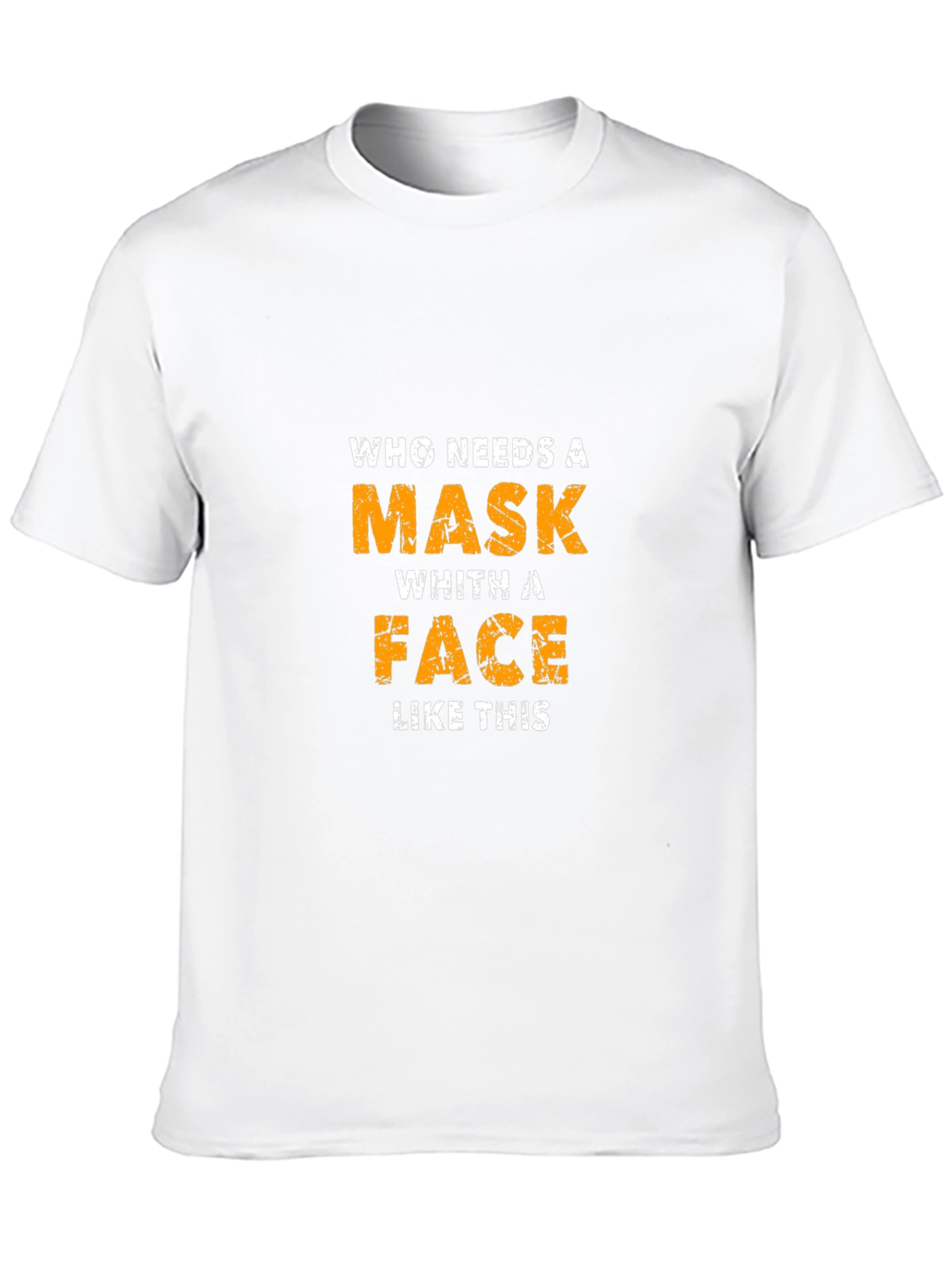 Black Funny Mask T-Shirt - Who Needs A Mask With A Face Like This view 10