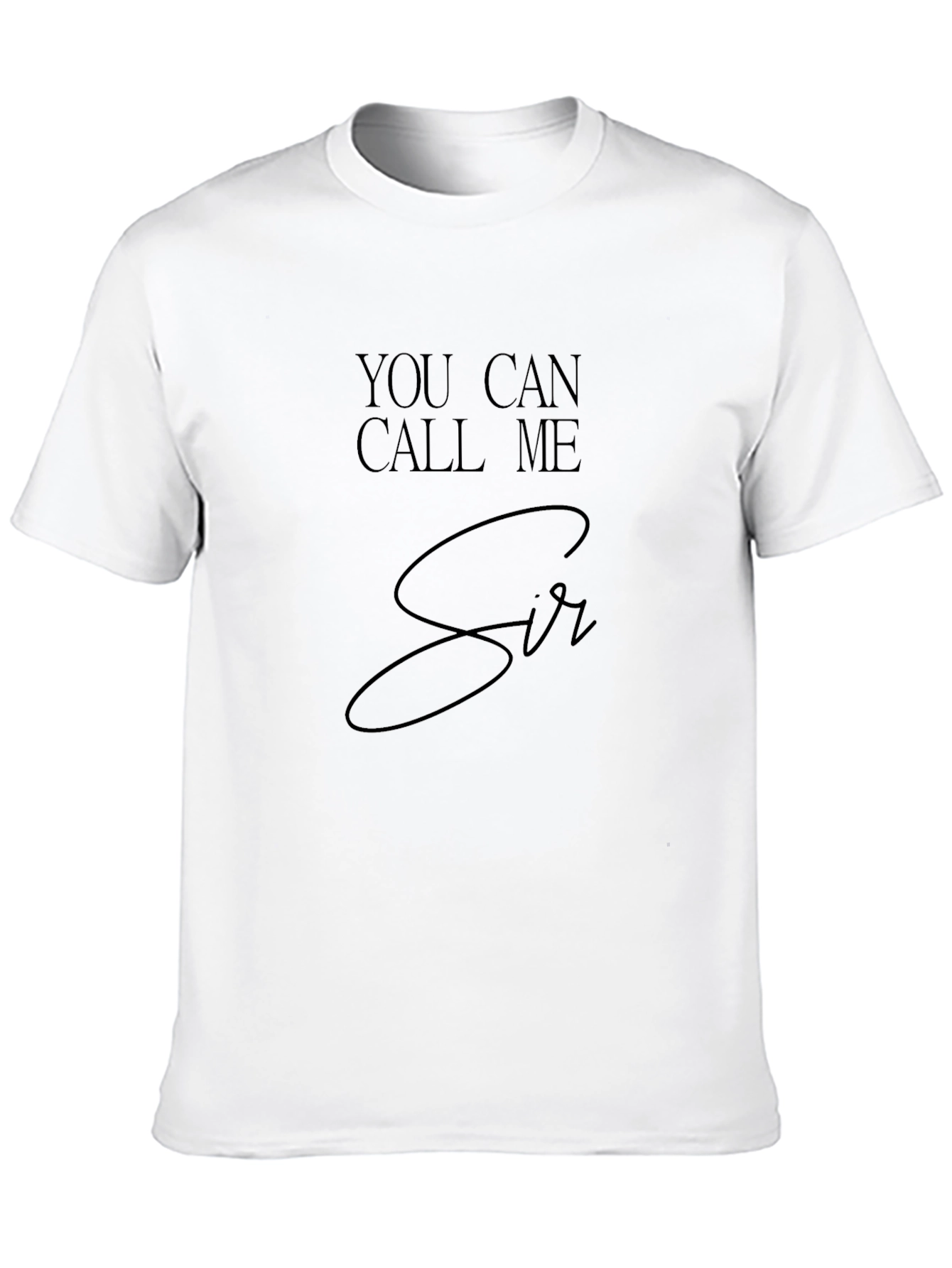 Black You Can Call Me Sir - Graphic T-Shirt view 10