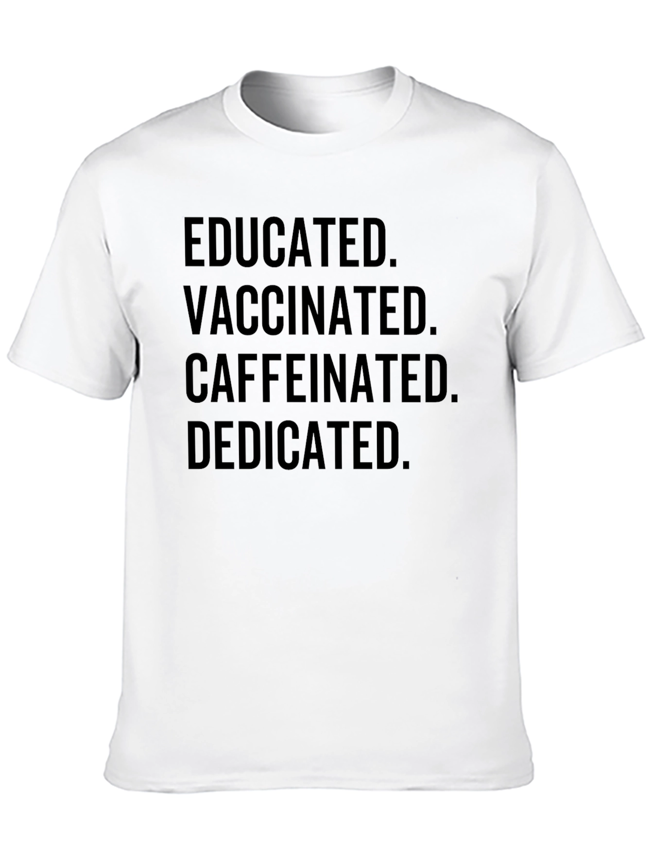 Black Educated Vaccinated Caffeinated Dedicated T-Shirt view 10
