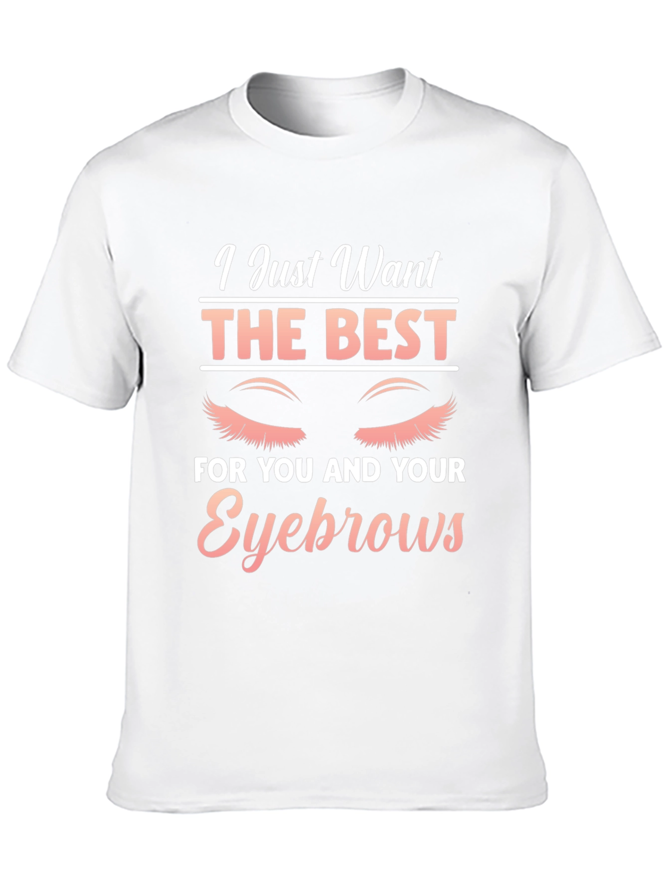 Black Eyebrow Lover T-Shirt - I Just Want The Best view 10