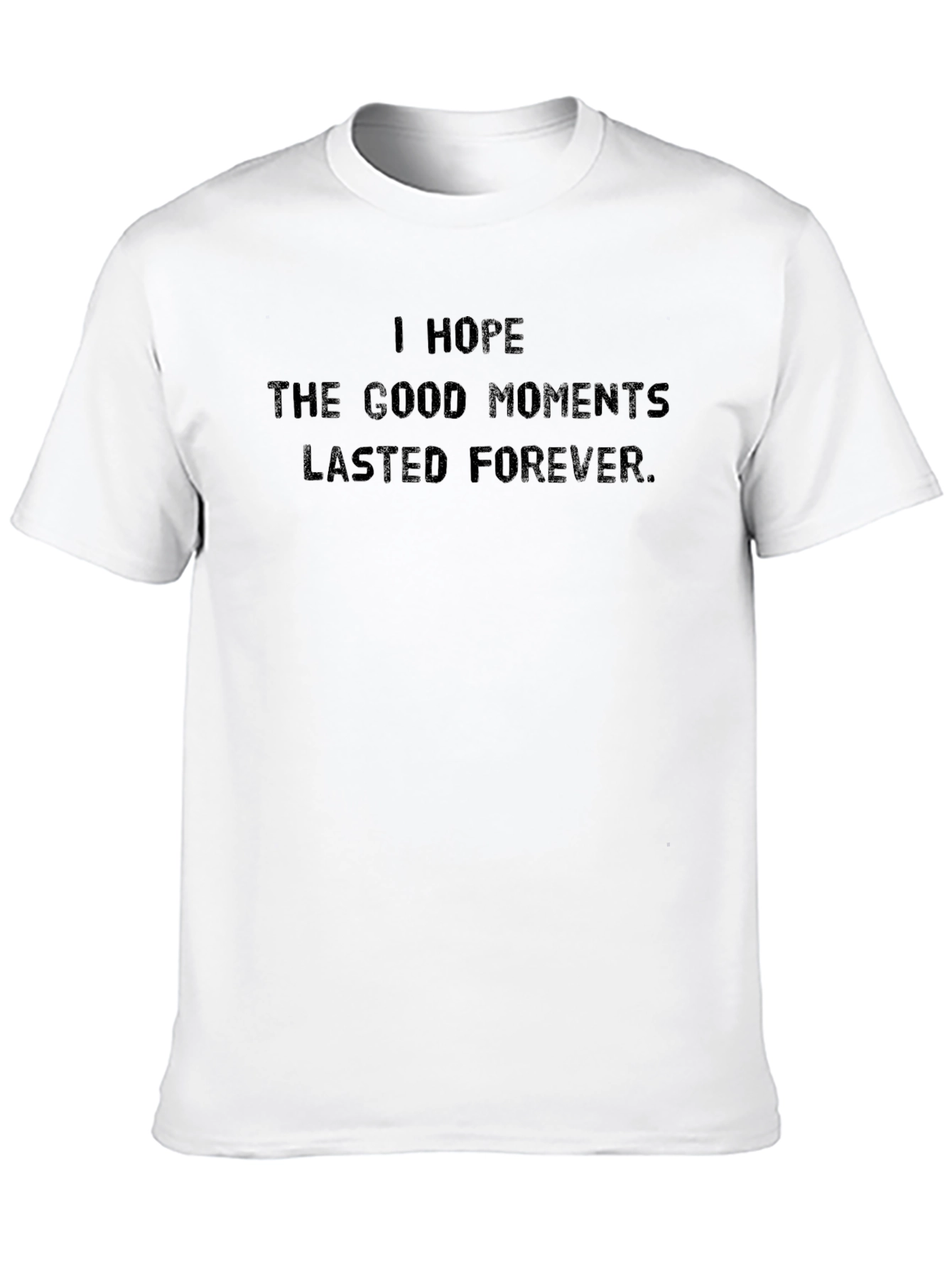 Black I Hope The Good Moments T-Shirt view 10