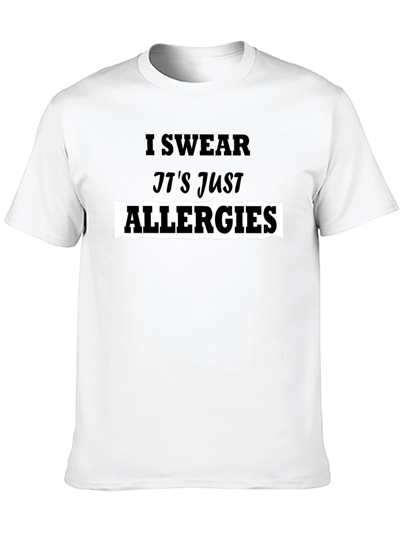 Black I Swear It's Just Allergies T-Shirt view 10