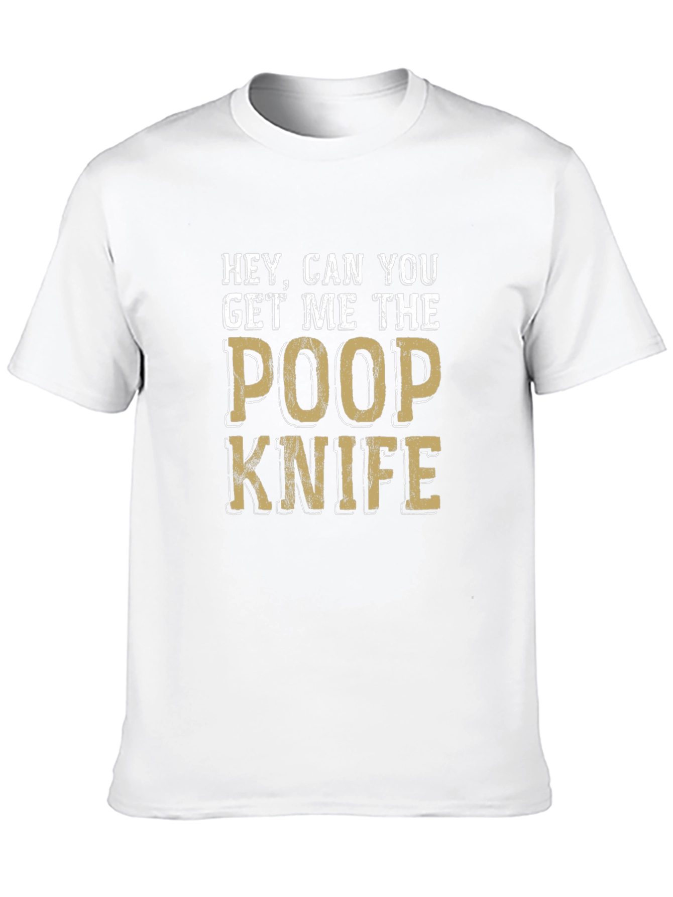 Black Hey Can You Get Me The Poop Knife Funny T-Shirt view 10
