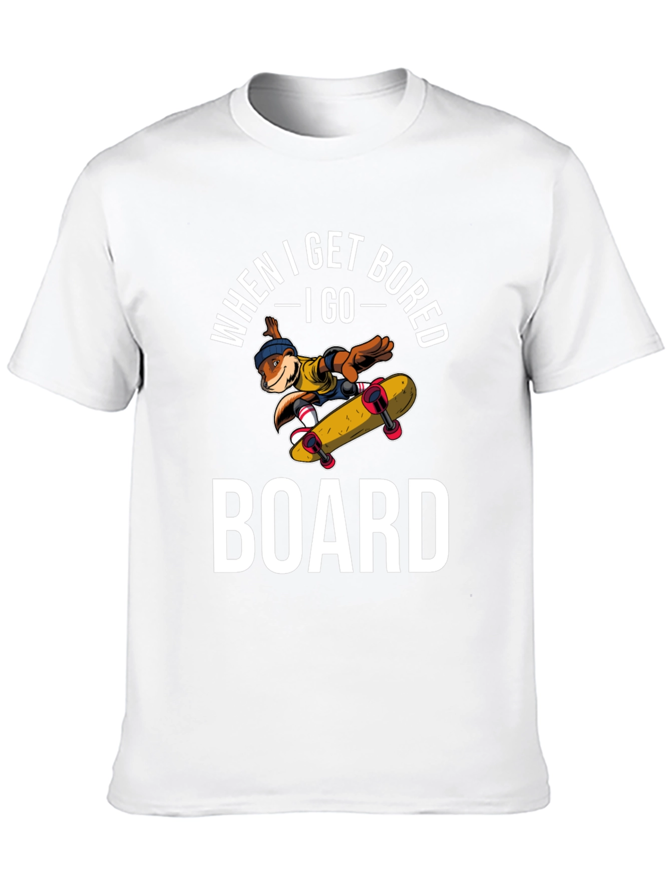 Black When I Get Bored I Go Board T-Shirt Skateboarder view 10