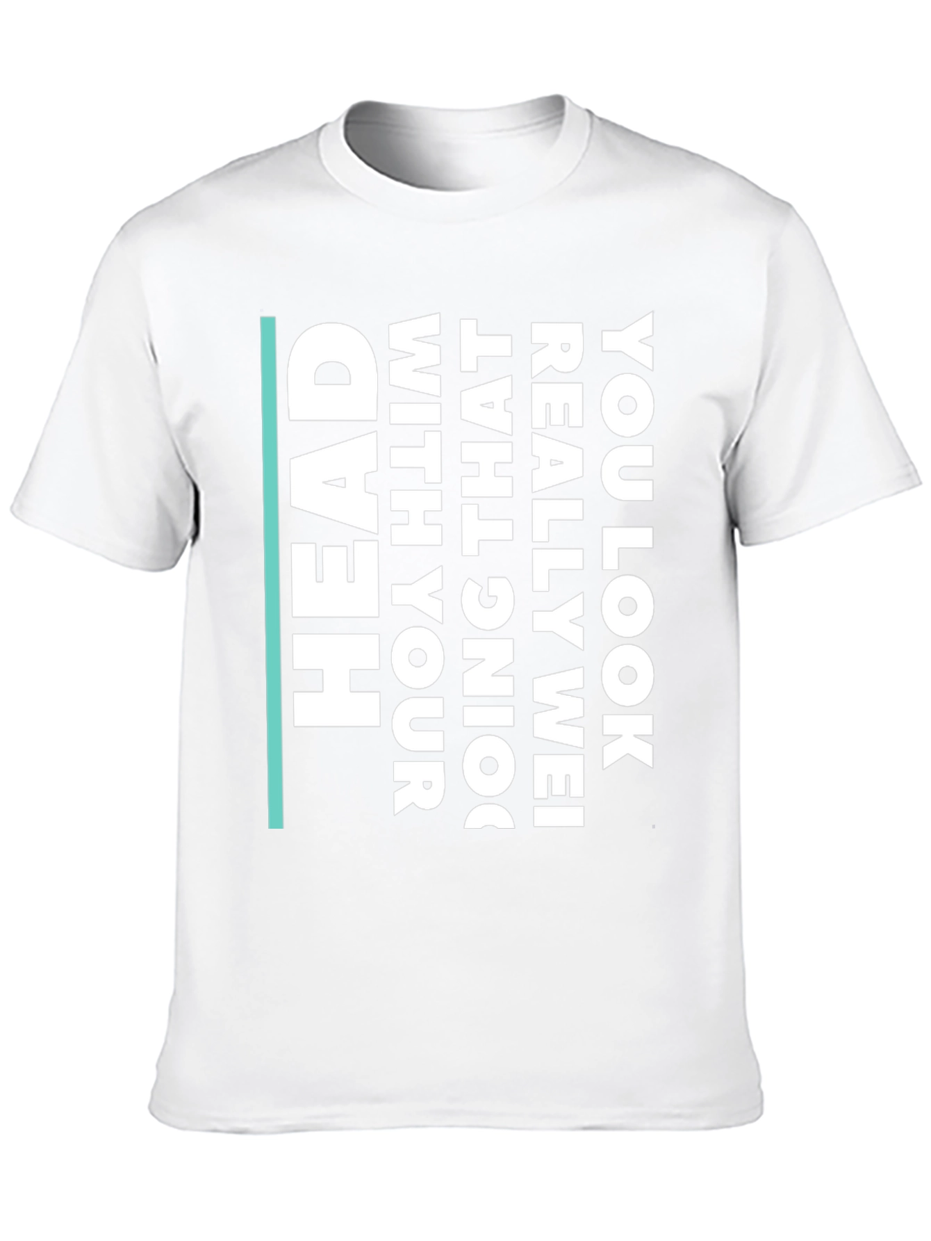 Black Humorous Statement T-Shirt - You Look Really Wei view 10