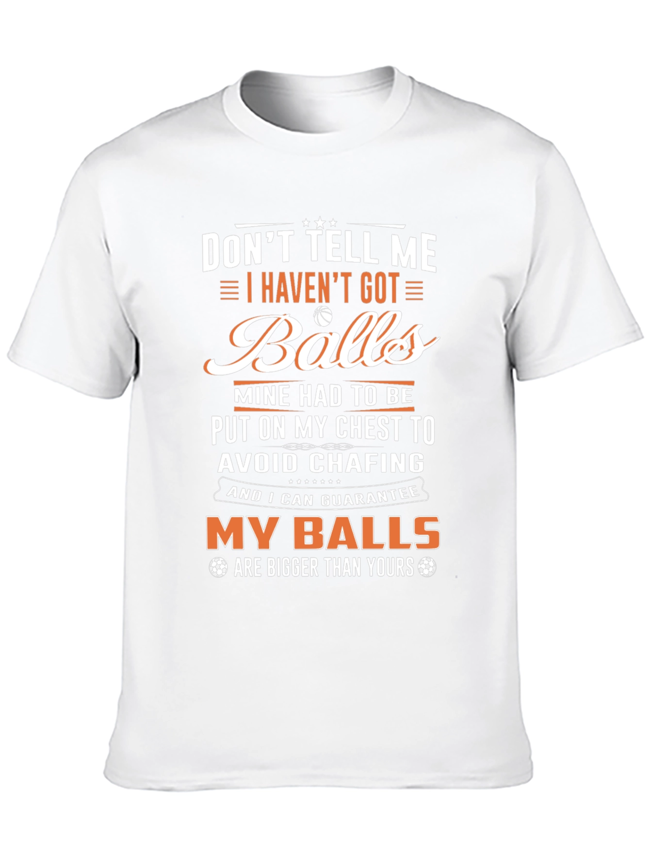 Black Funny Graphic T-Shirt: Don't Tell Me I Haven't Got Balls view 10