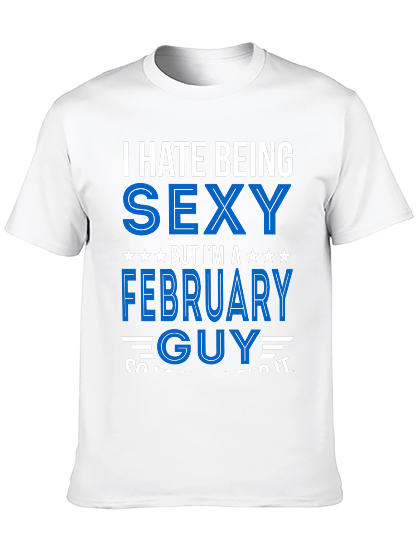 Black I Hate Being Sexy February Guy T-Shirt view 10