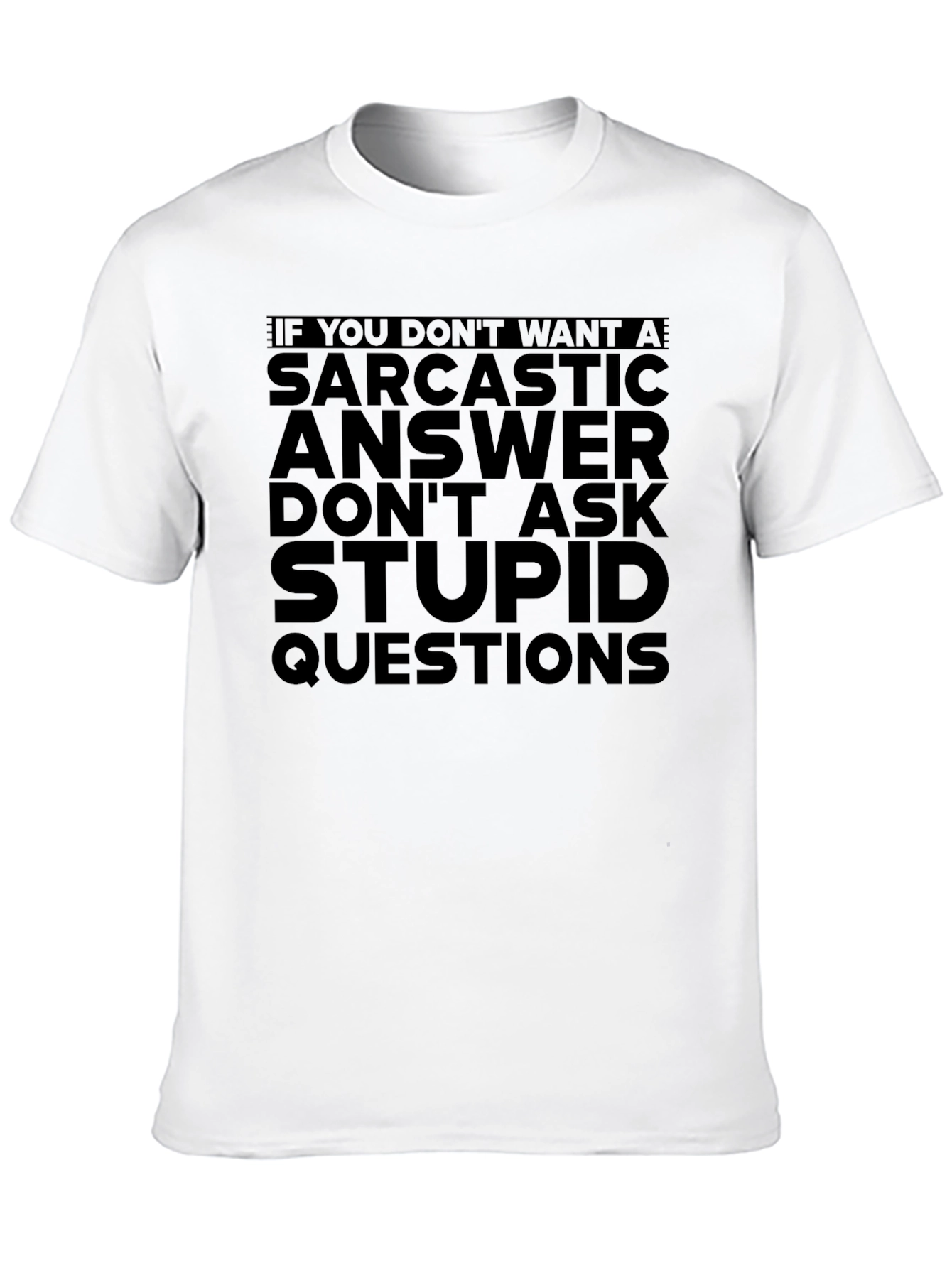 Black Sarcastic Answer T-Shirt: If You Don't Want A... view 10