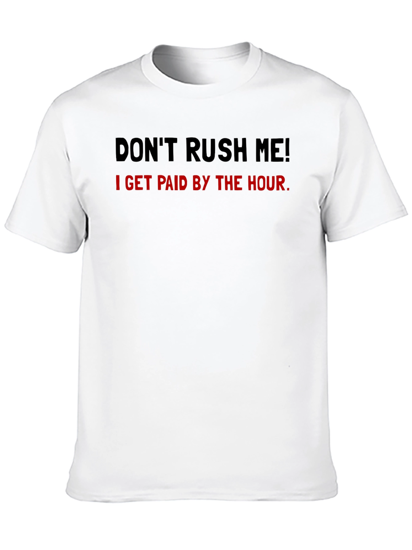 Black Don't Rush Me Funny Hourly Pay T-Shirt view 10