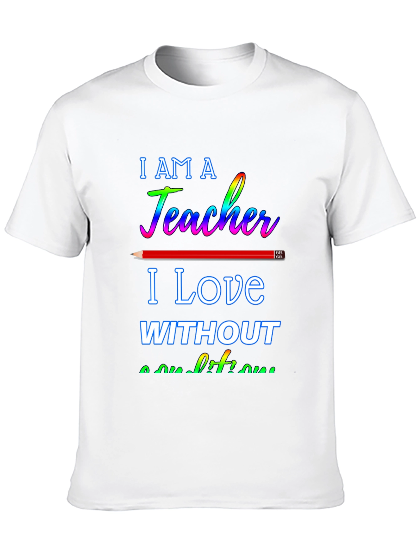 Black I am a Teacher T-Shirt - Love Without Conditions view 10