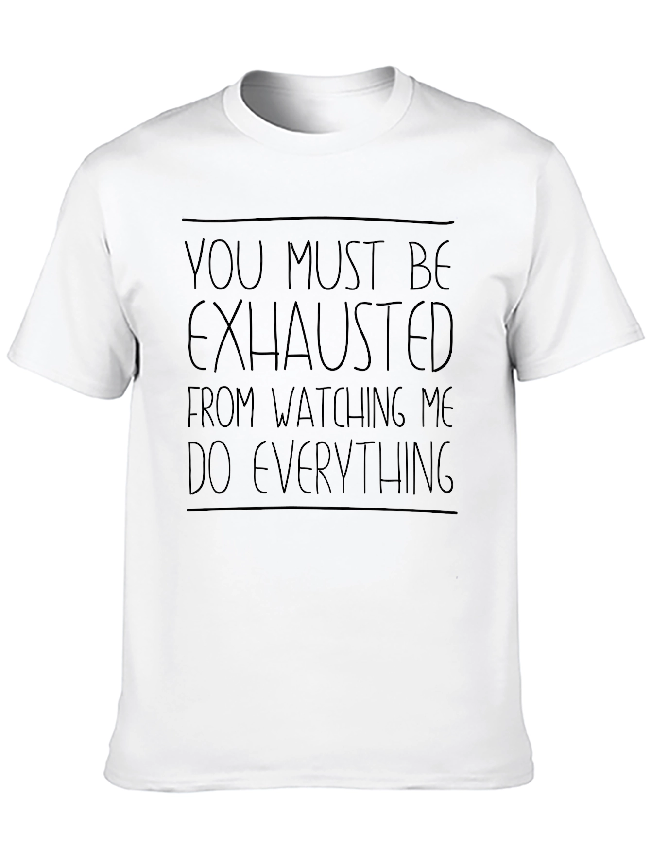 Black Funny You Must Be Exhausted Graphic Tee view 10