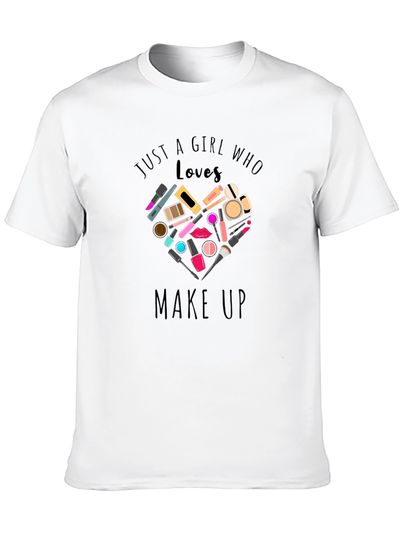Black Makeup Lover Tee - Just A Girl Who Loves Makeup view 10