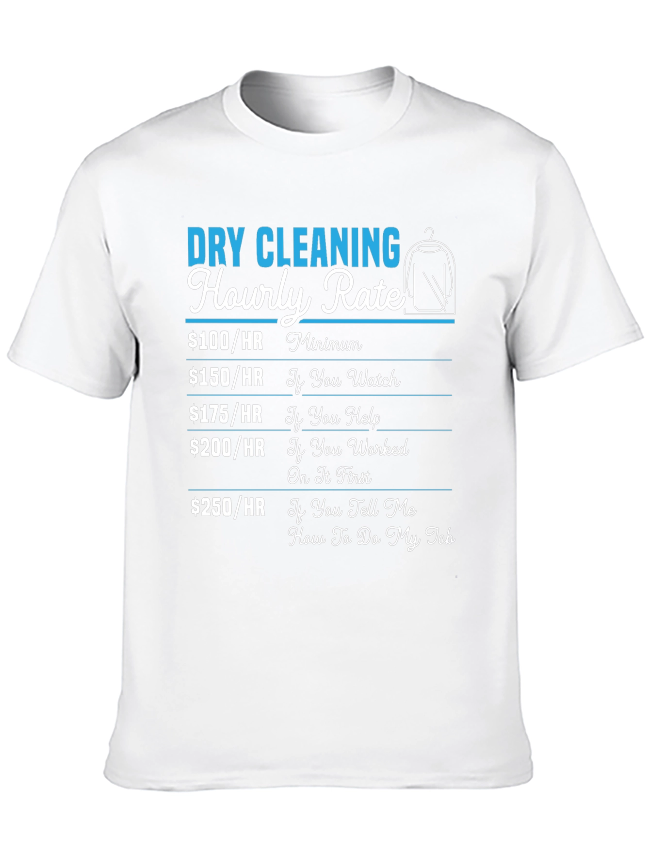 Black Dry Cleaning Hourly Rate Funny Graphic Tee view 10