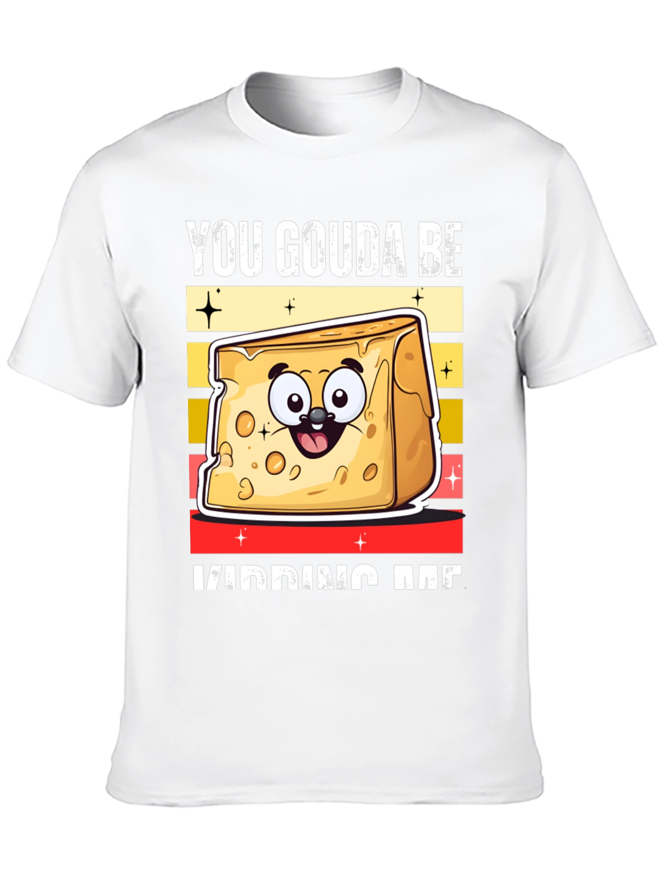 Black You Gouda Be Kidding Me T-Shirt view 10