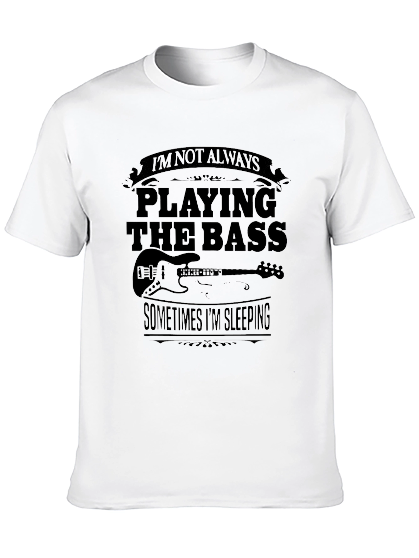 Black Bass Player T-Shirt - I'm Not Always Playing the Bass view 10