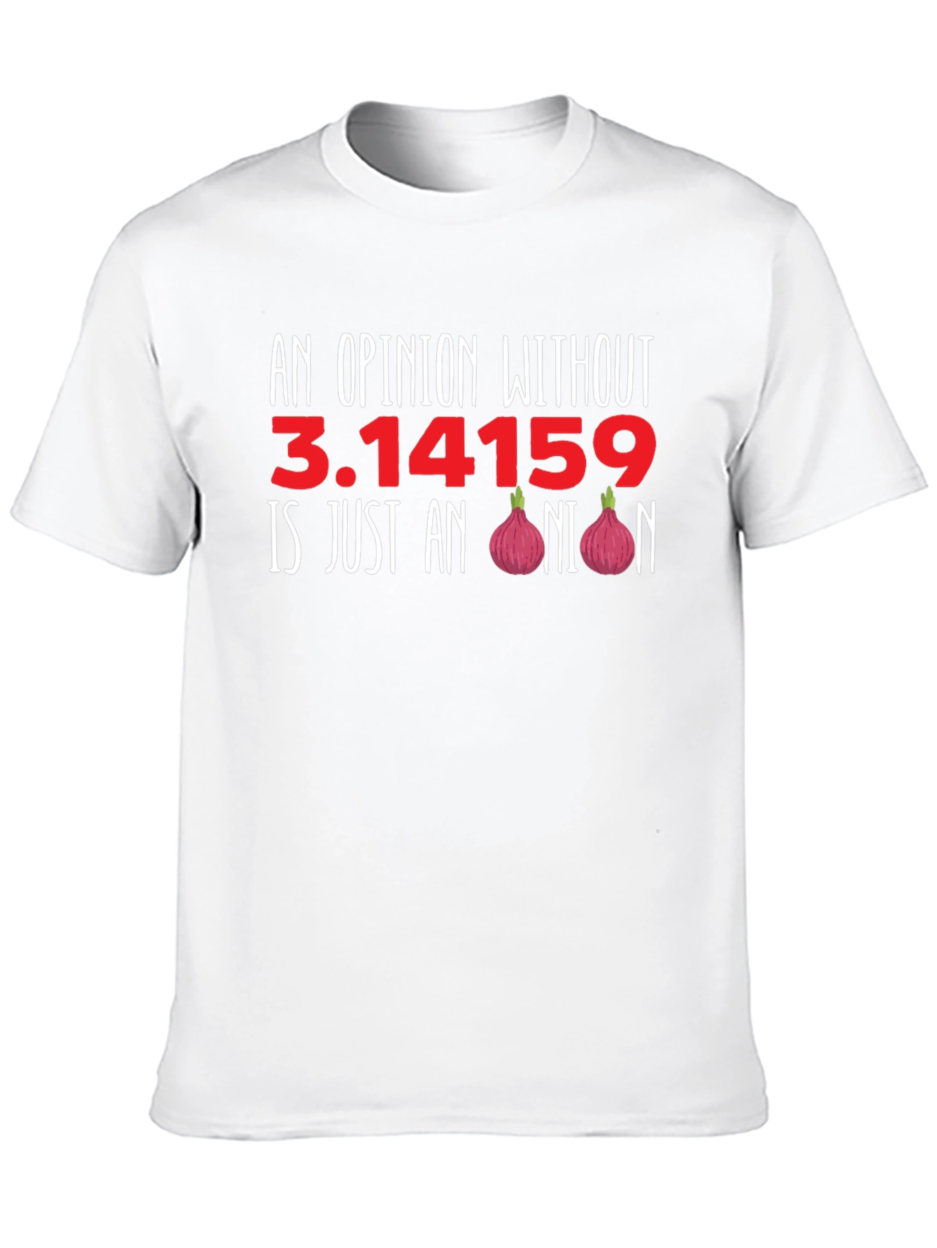 Black Funny Math Humor T-Shirt - Opinion Without Pi view 10