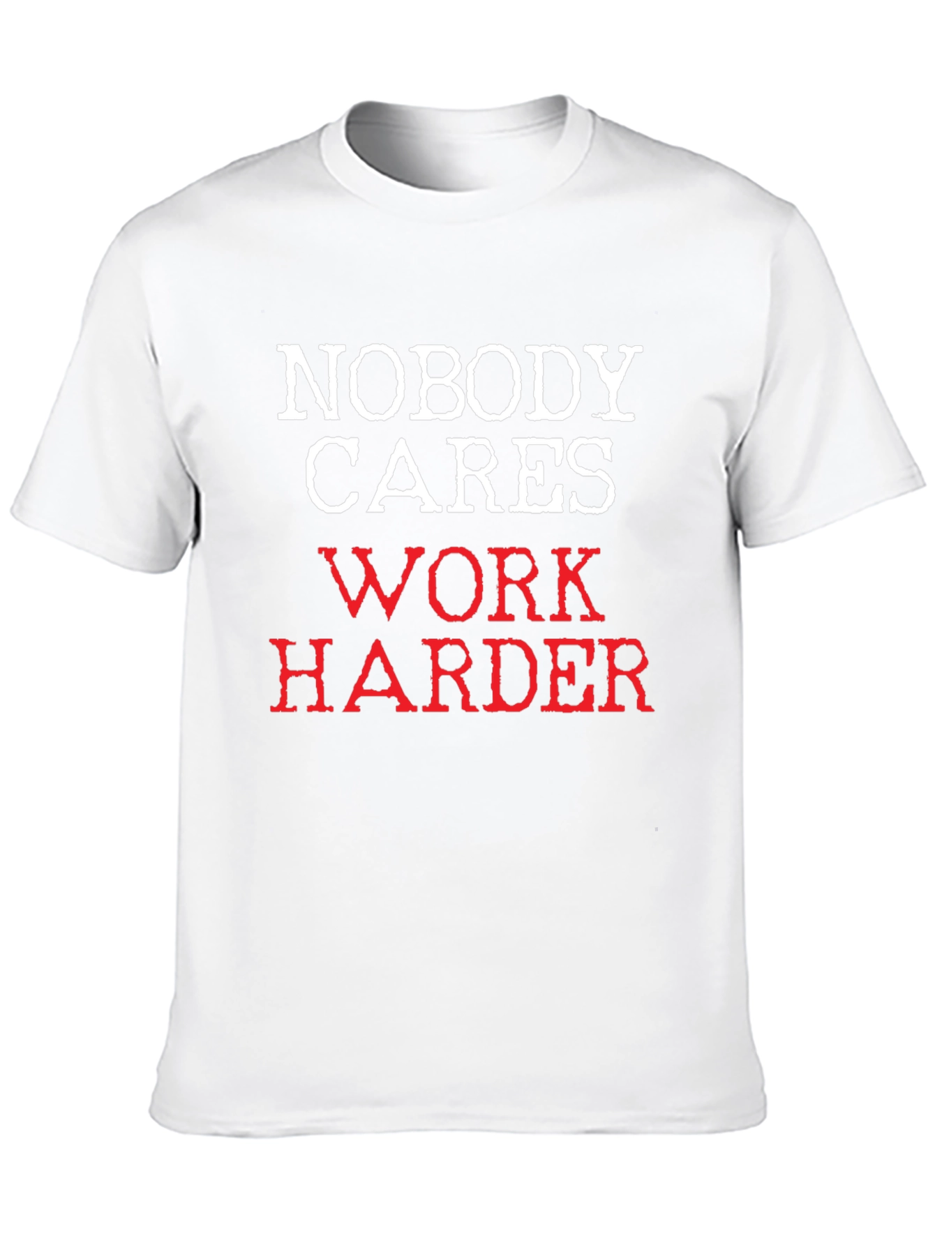 Black Nobody Cares Work Harder T-Shirt view 10