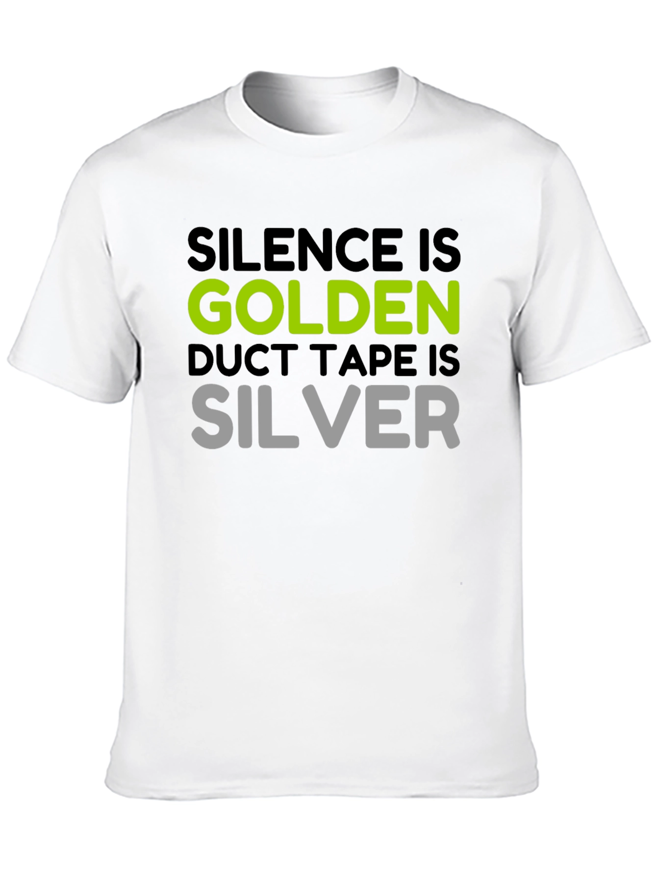 Black Silence is Golden T-Shirt - Duct Tape is Silver Funny Tee view 10