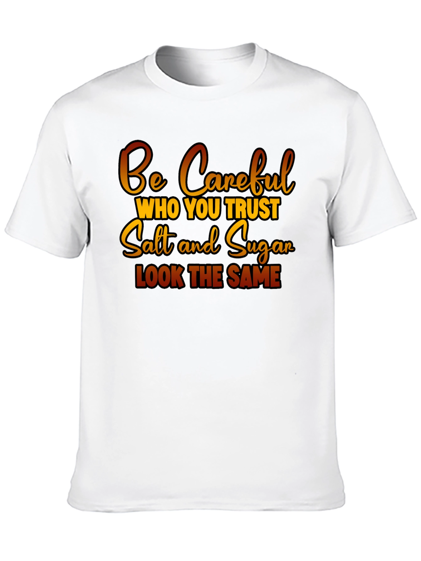 Black Be Careful Who You Trust Graphic T-Shirt view 10
