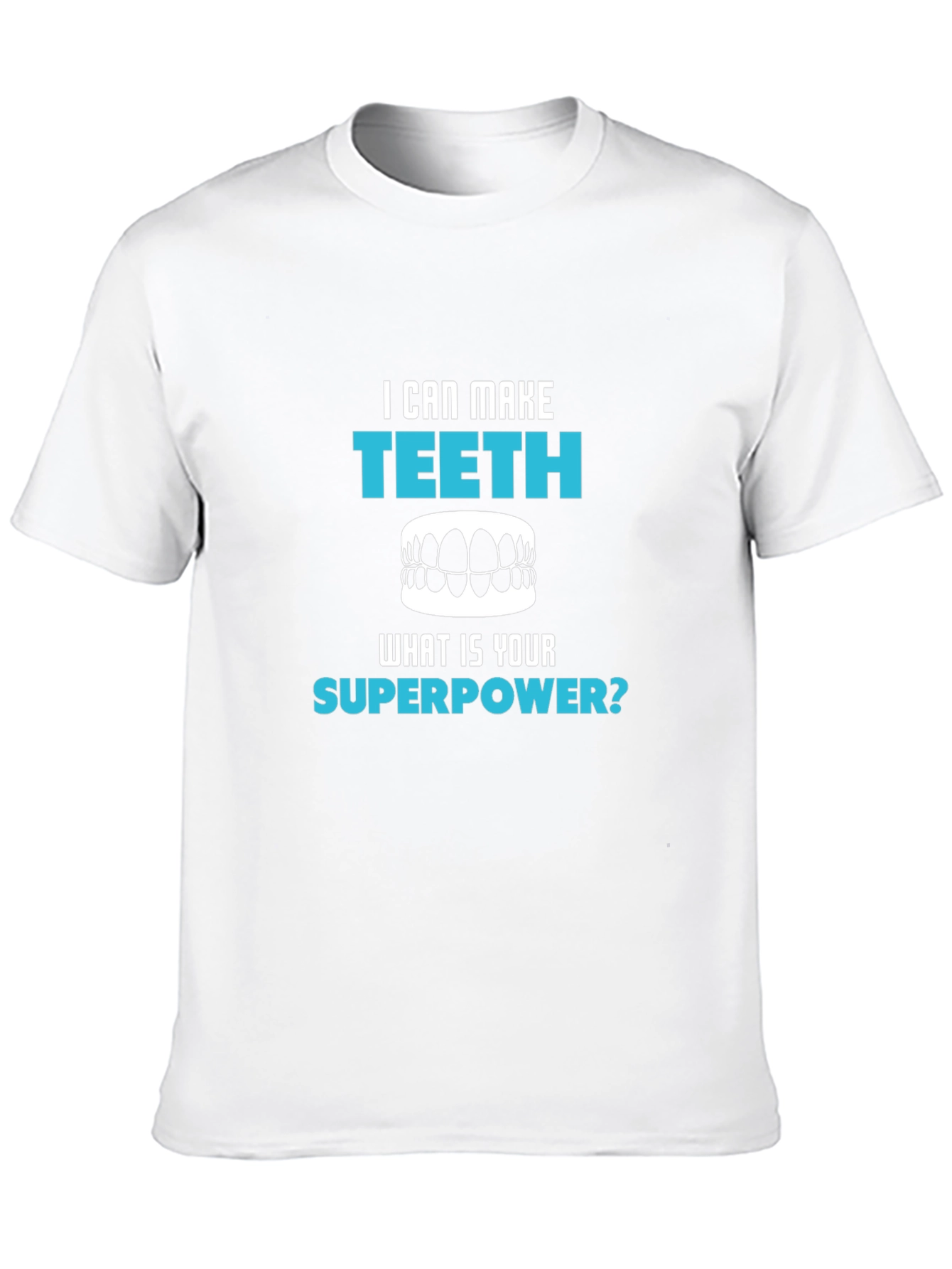 Black I Can Make Teeth Superpower T-Shirt view 10