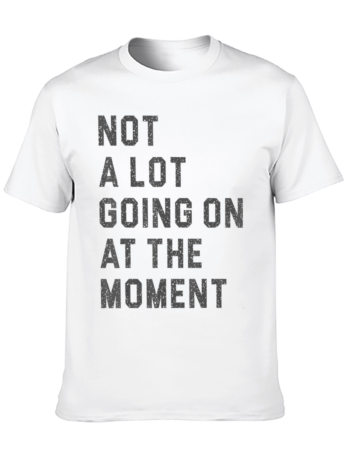 Black Funny Graphic Tee - Not A Lot Going On At The Moment view 10